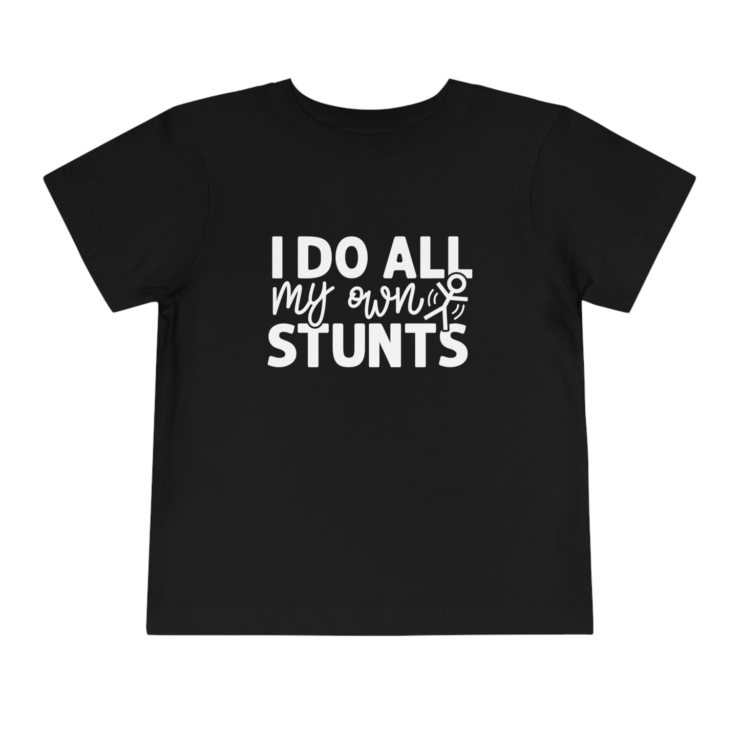 "I Do All My Own Stunts" Toddler Short Sleeve Tee (2T-5T)