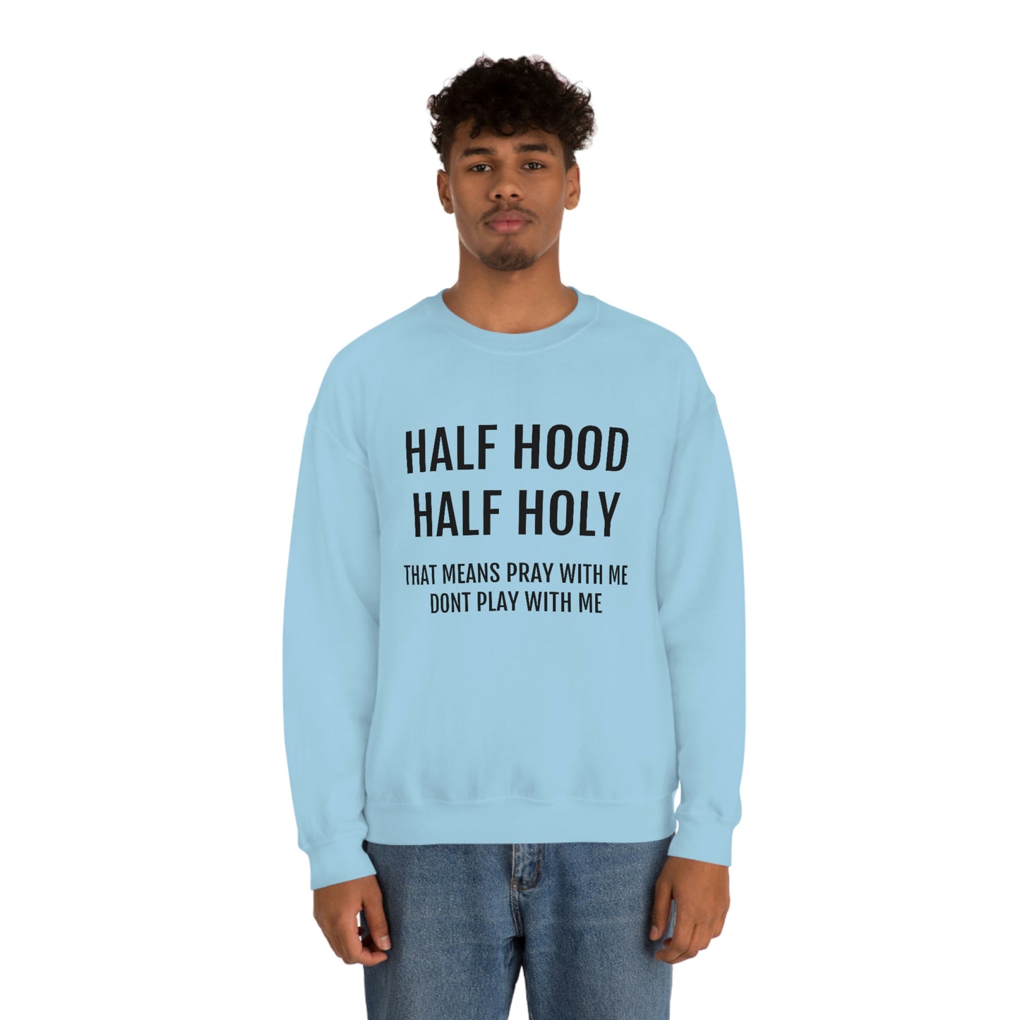 “Half Hood Half Holy” Unisex Heavy Blend™ Crewneck Sweatshirt