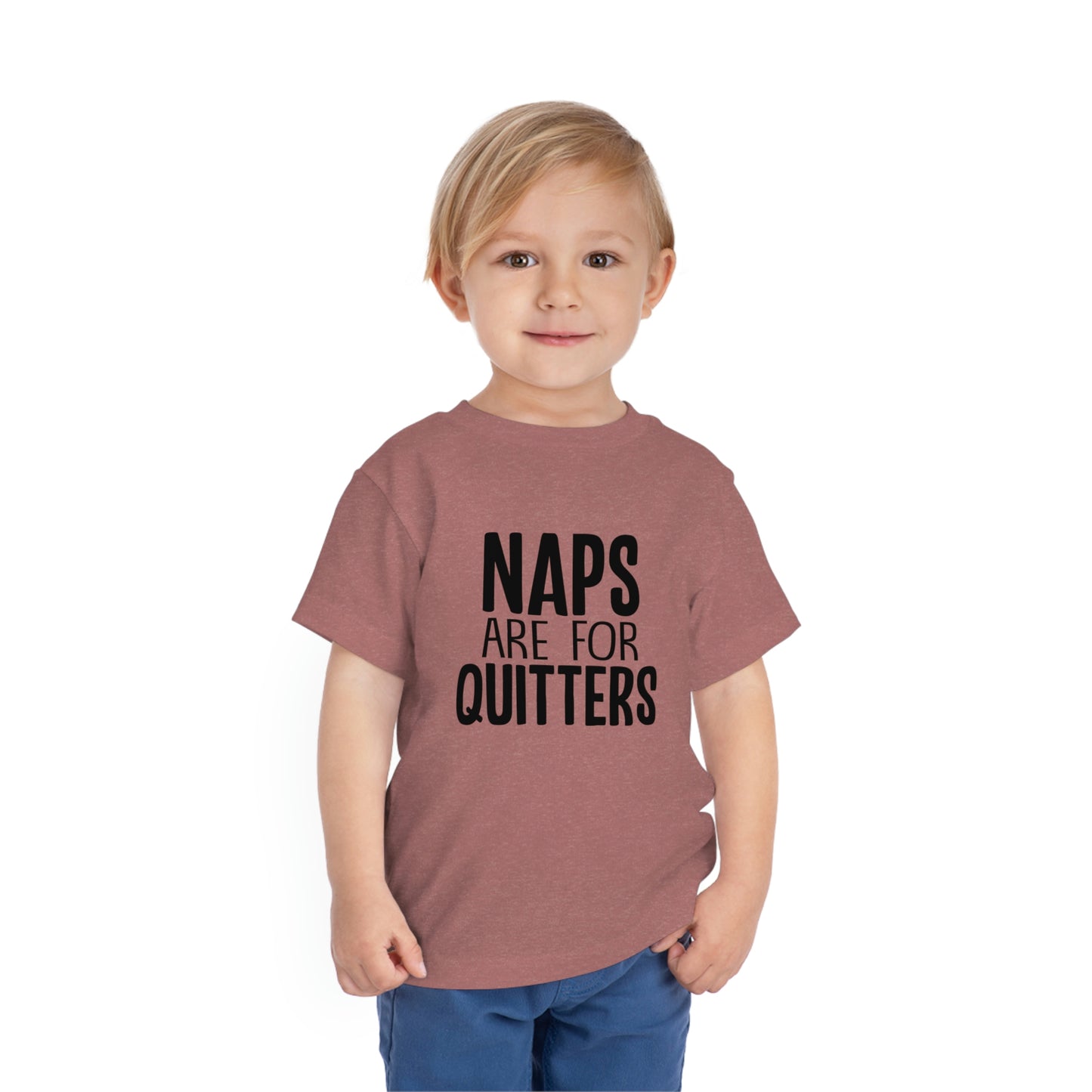 "Naps Are For Quitters" Toddler Short Sleeve Tee (2T-5T)