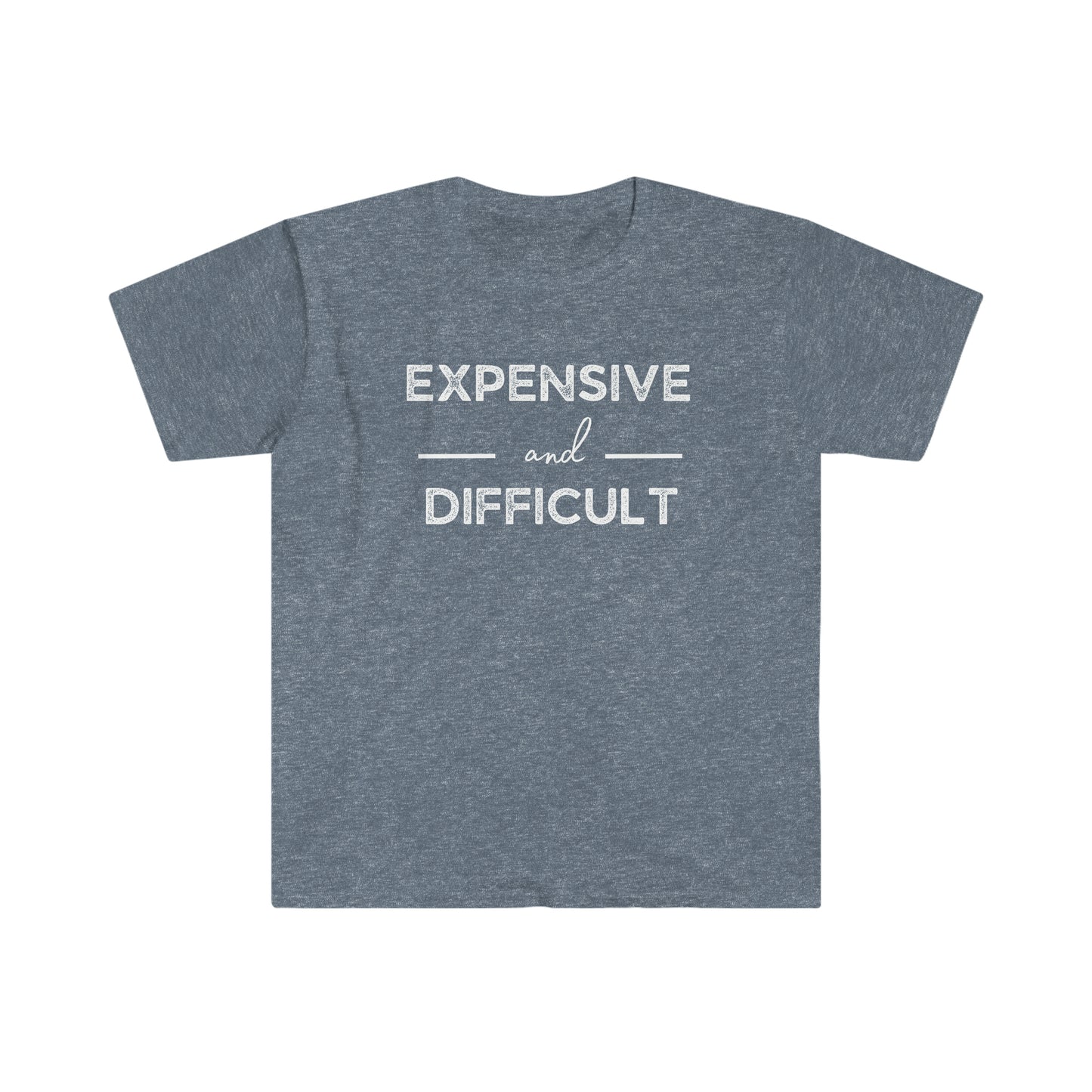 "Expensive and Difficult" Unisex Ultra Cotton Tee
