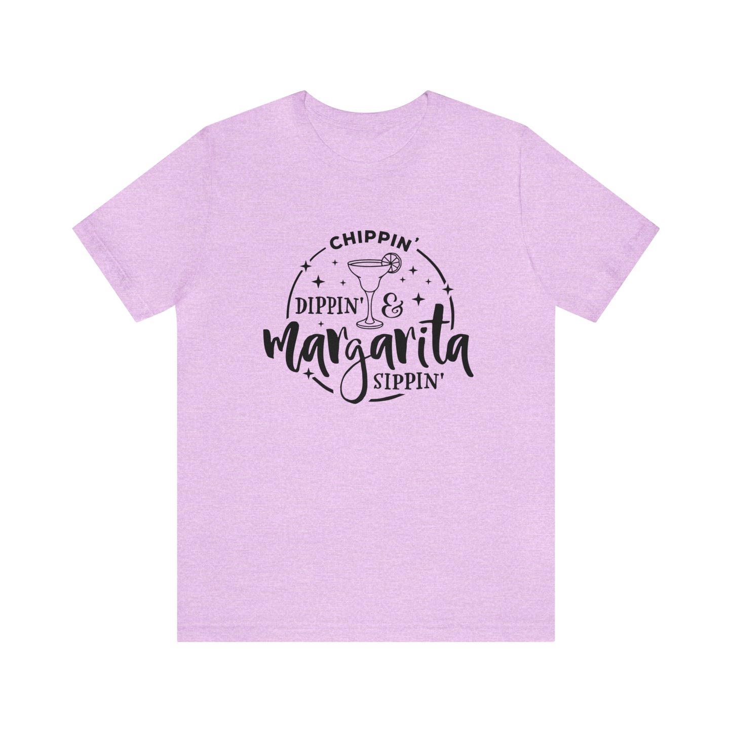 "Chippin, Dippin, and Margarita Sippin" Bella Canvas Short Sleeve Tee