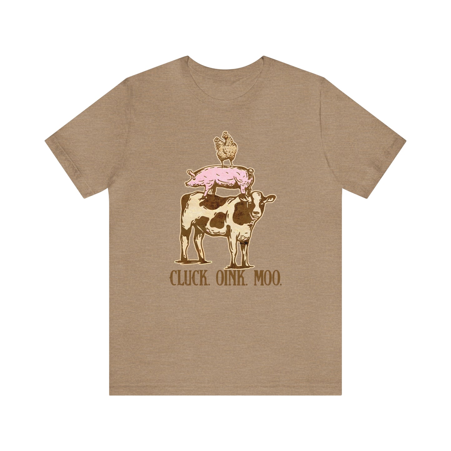 "Cluck, Oink, Moo" Bella Canvas Short Sleeve Tee