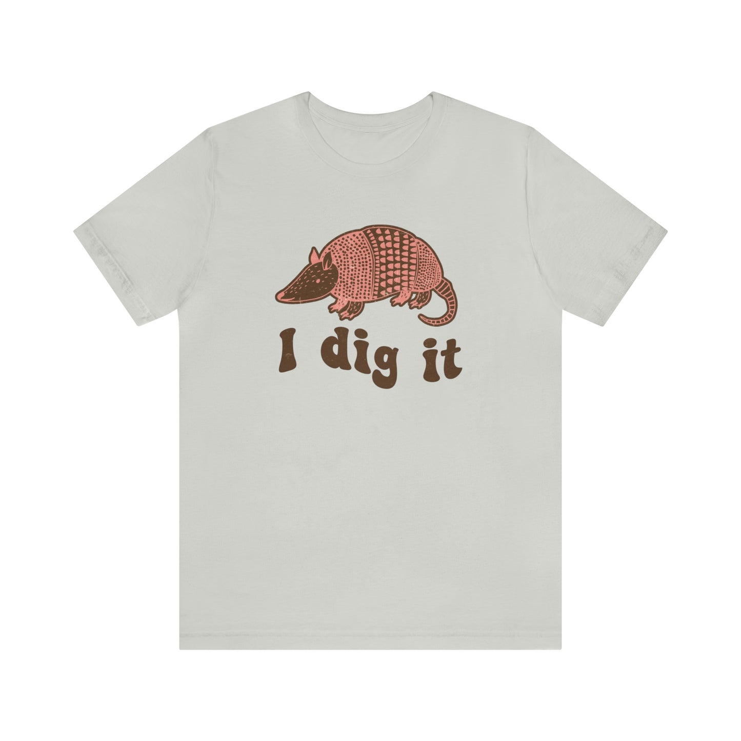 "I Dig It" Bella Canvas Short Sleeve Tee