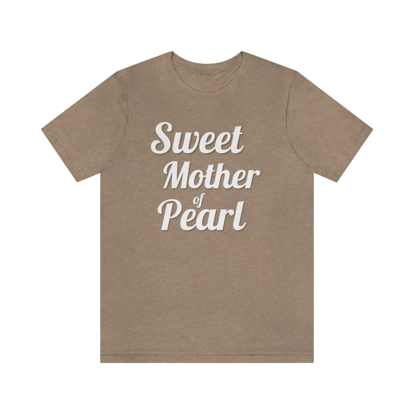 "Sweet Mother of Pearl" Unisex Ultra Cotton Tee
