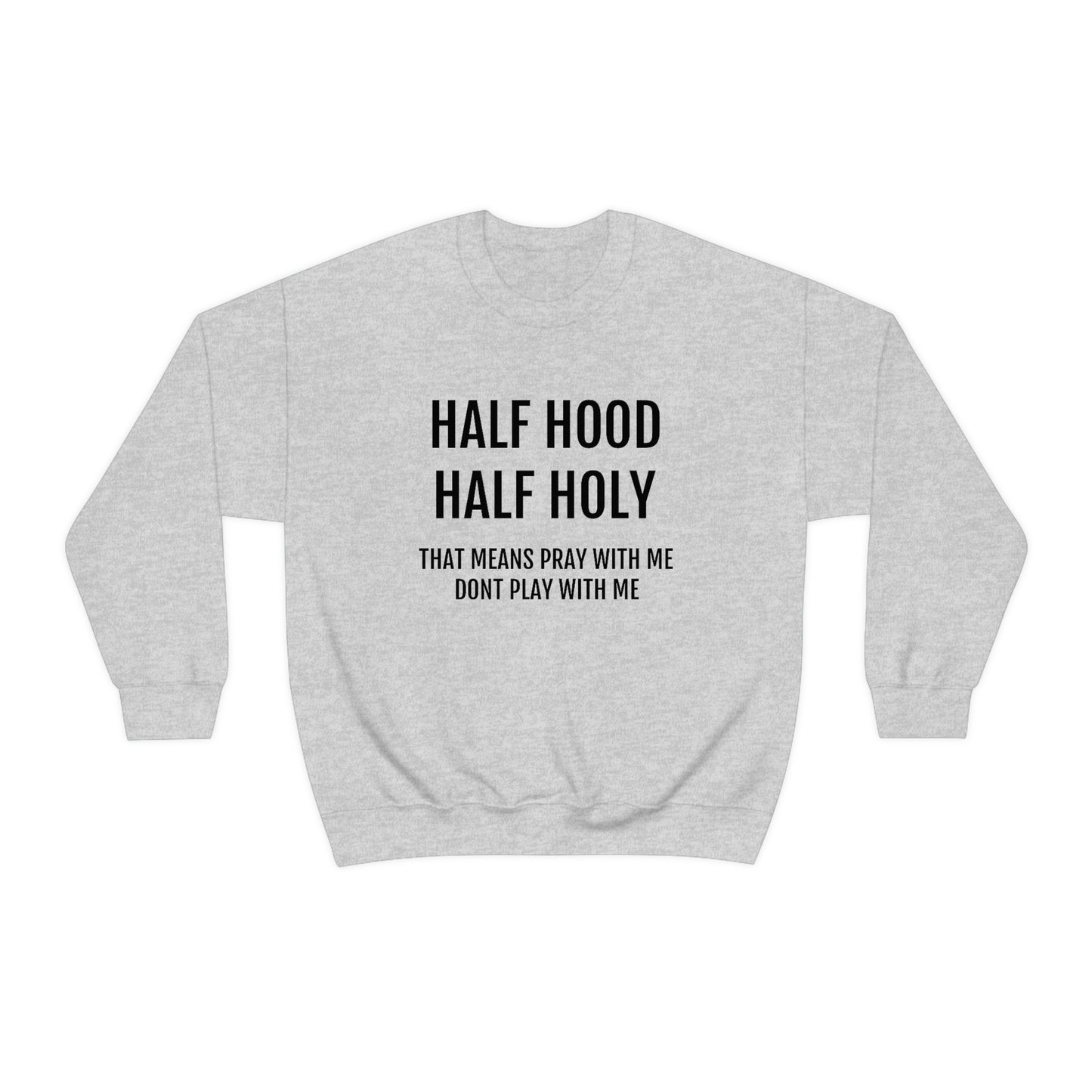 “Half Hood Half Holy” Unisex Heavy Blend™ Crewneck Sweatshirt