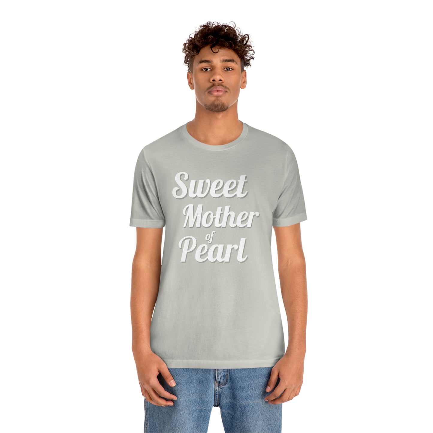 "Sweet Mother of Pearl" Unisex Ultra Cotton Tee