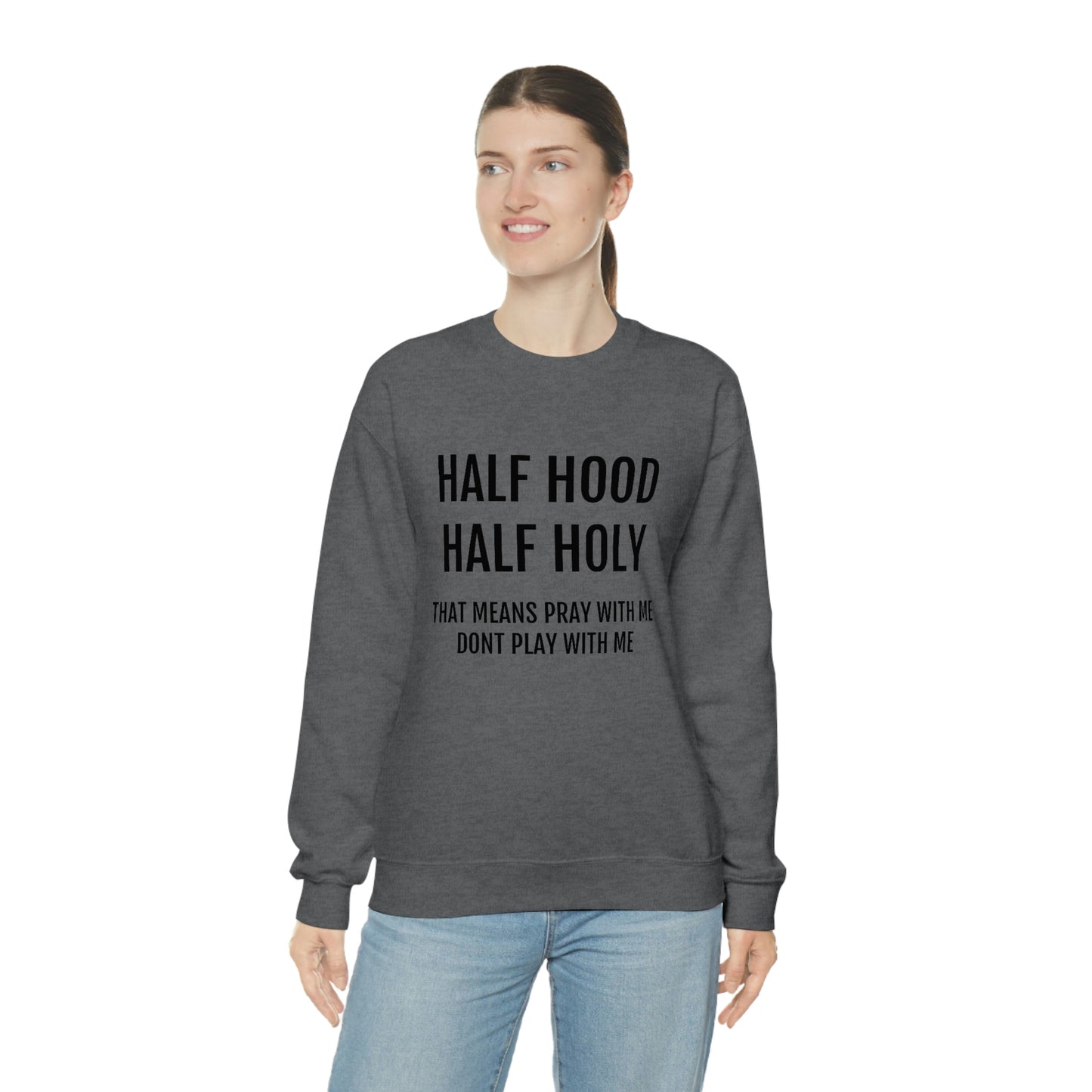 “Half Hood Half Holy” Unisex Heavy Blend™ Crewneck Sweatshirt