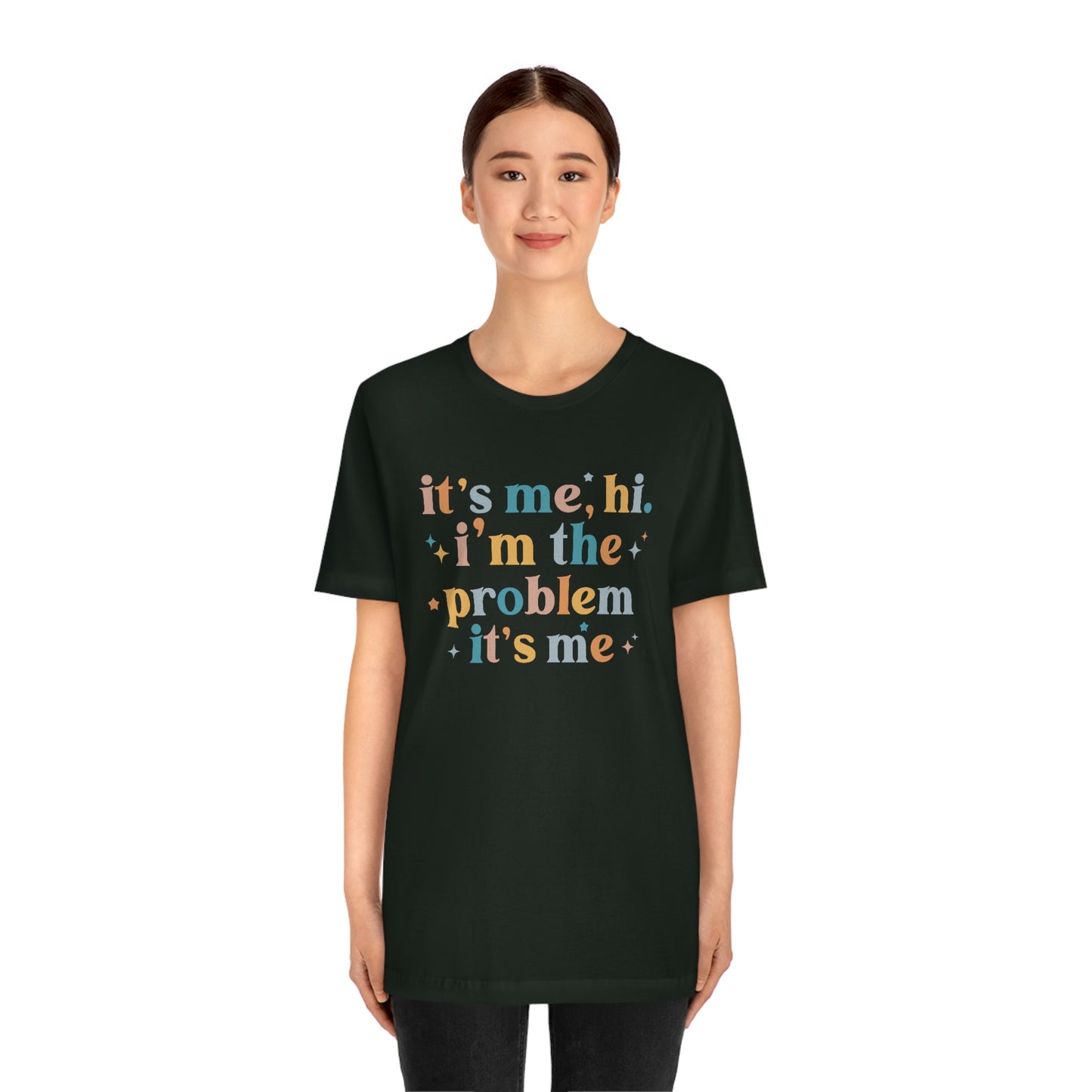 "It's Me, Hi, I'm the Problem" Unisex Jersey Short Sleeve Tee