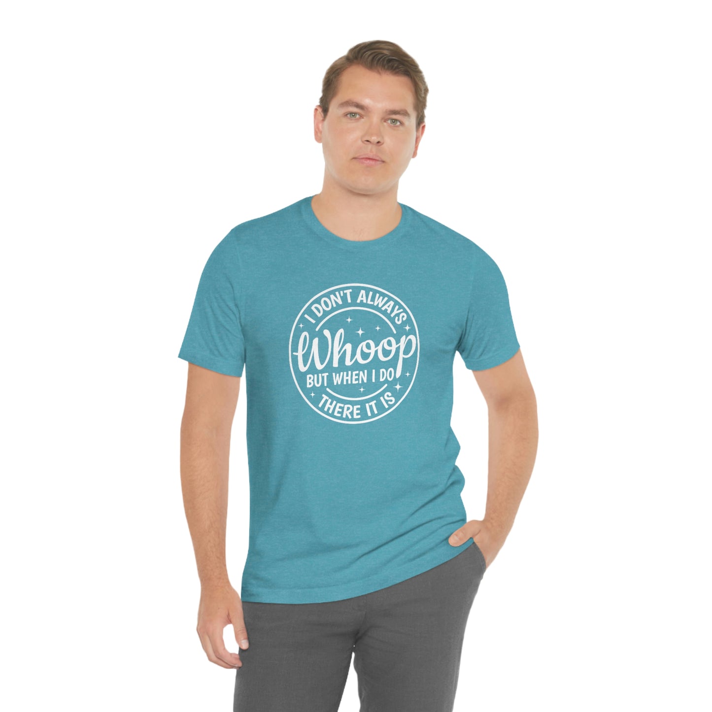 "Whoop there it is" Unisex Jersey Short Sleeve Tee