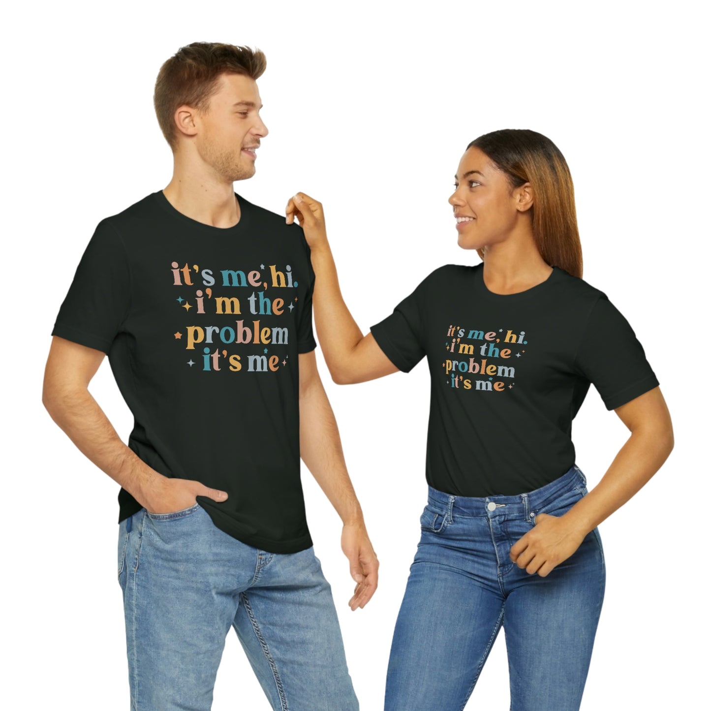 "It's Me, Hi, I'm the Problem" Unisex Jersey Short Sleeve Tee