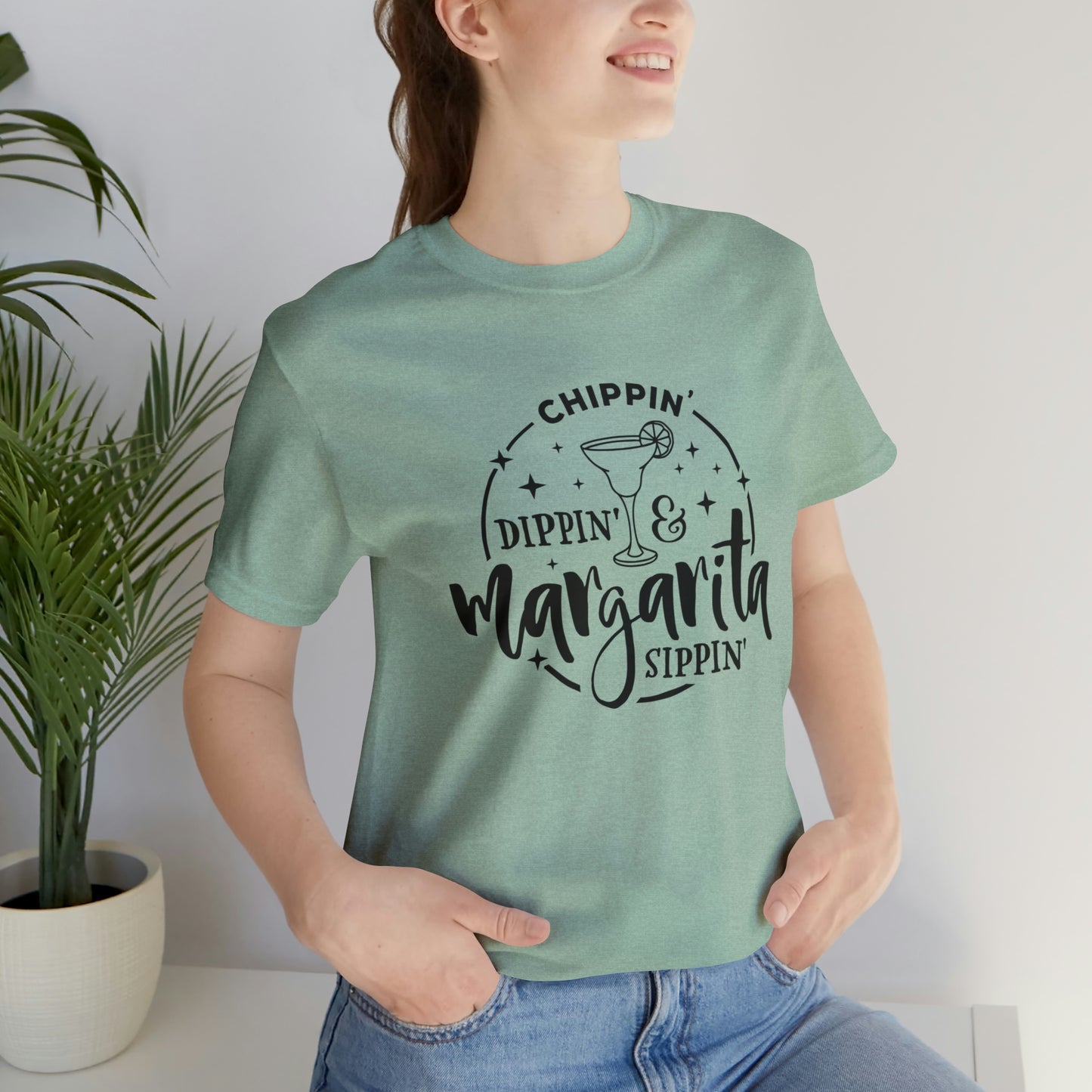 "Chippin, Dippin, and Margarita Sippin" Bella Canvas Short Sleeve Tee