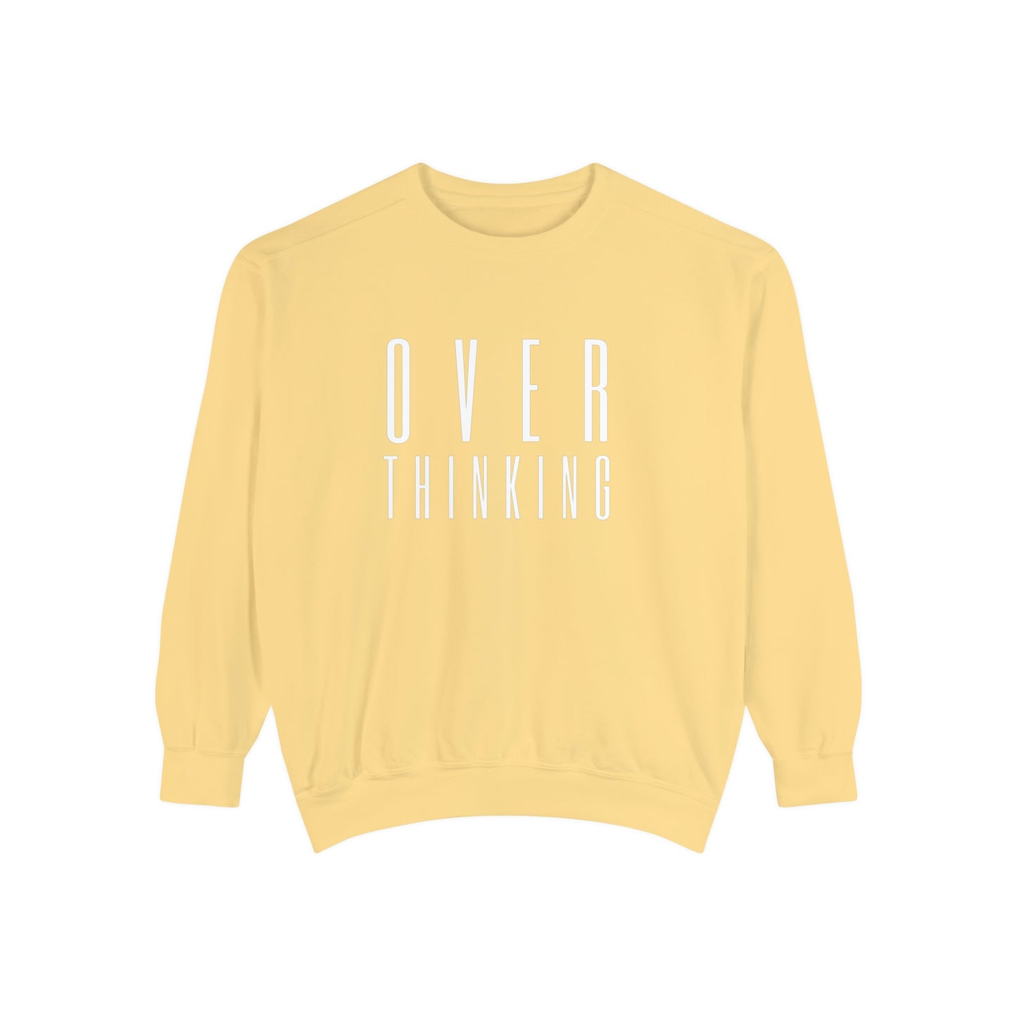 "Over Thinking" Comfort Colors Sweatshirt