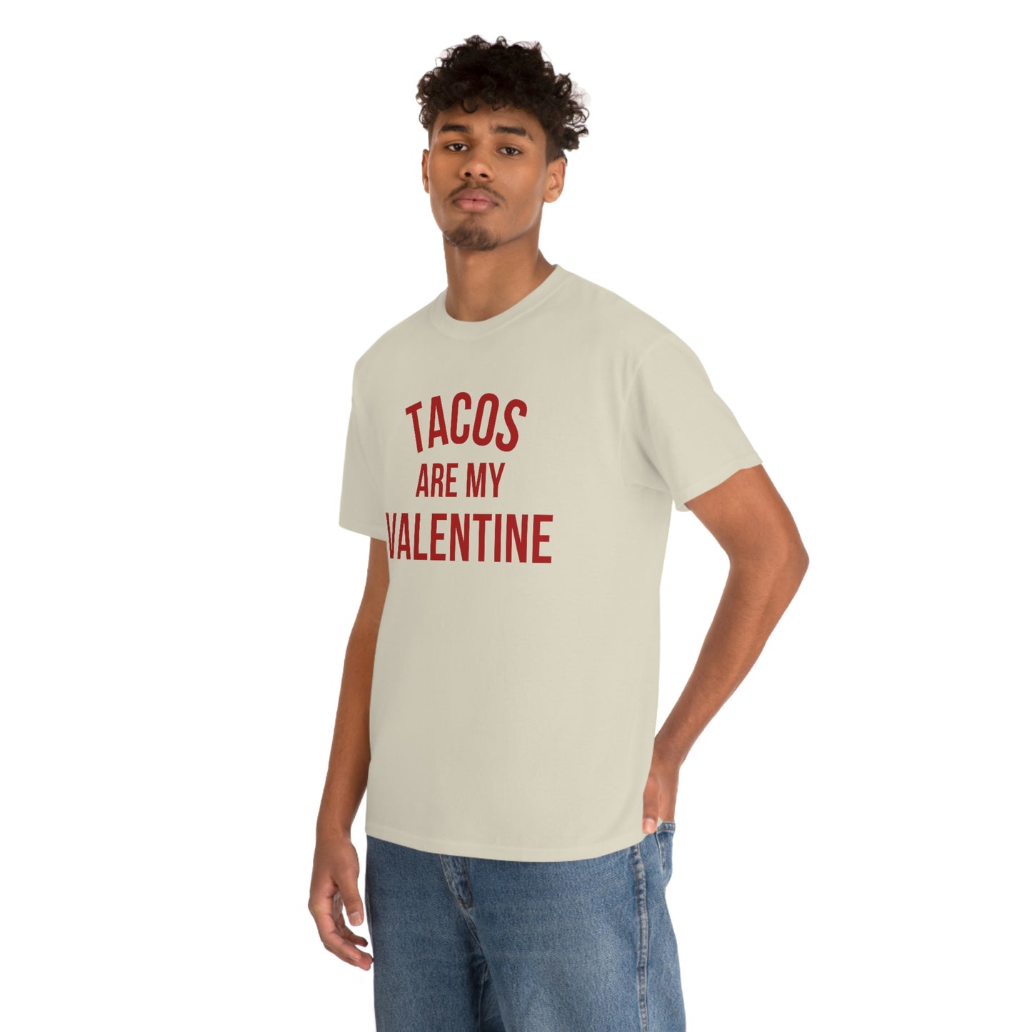 "Tacos are my Valentine" Unisex Heavy Cotton Tee