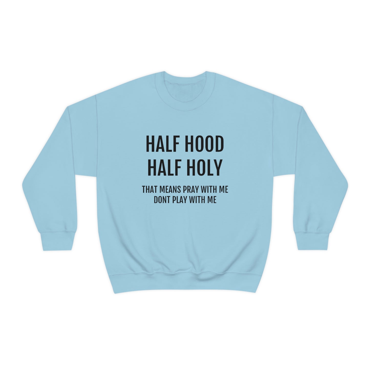 “Half Hood Half Holy” Unisex Heavy Blend™ Crewneck Sweatshirt