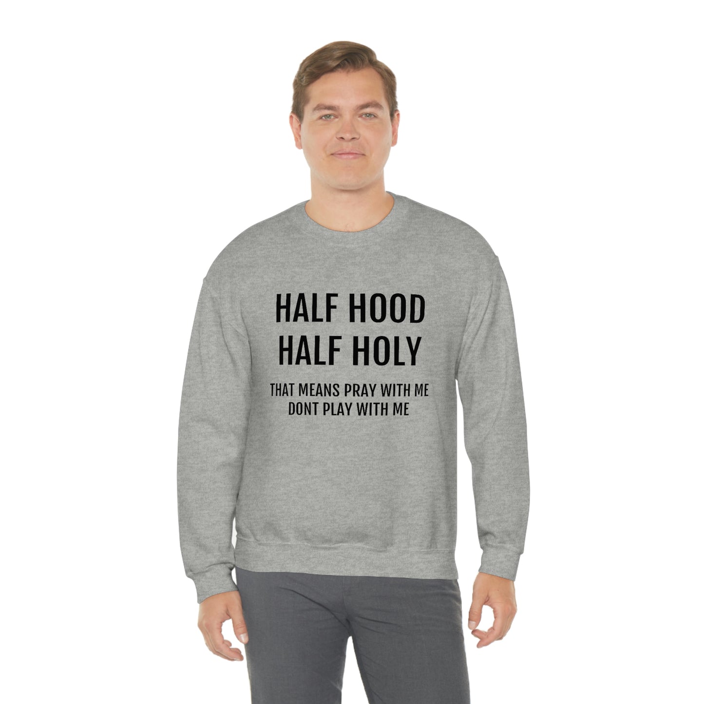 “Half Hood Half Holy” Unisex Heavy Blend™ Crewneck Sweatshirt