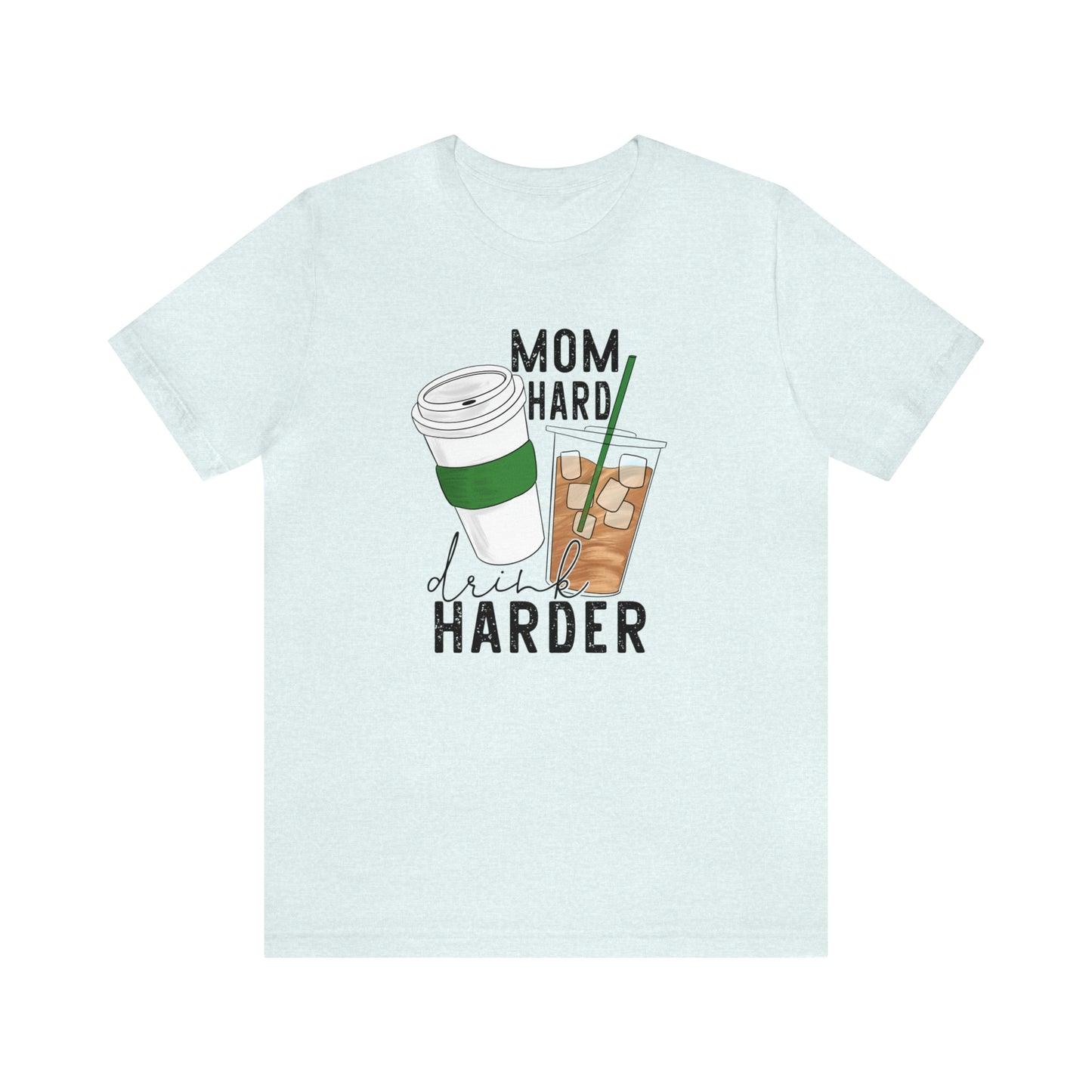"Mom Hard, Drink Harder" Bella Canvas Short Sleeve Tee