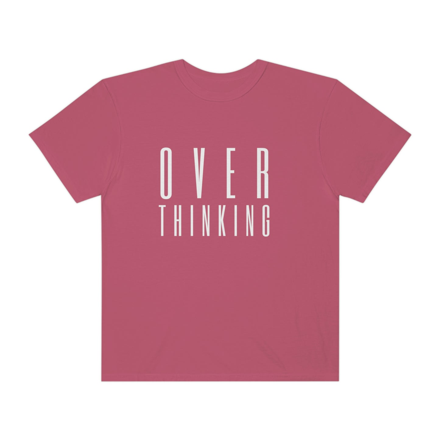 "Over Thinking" Comfort Colors T-shirt