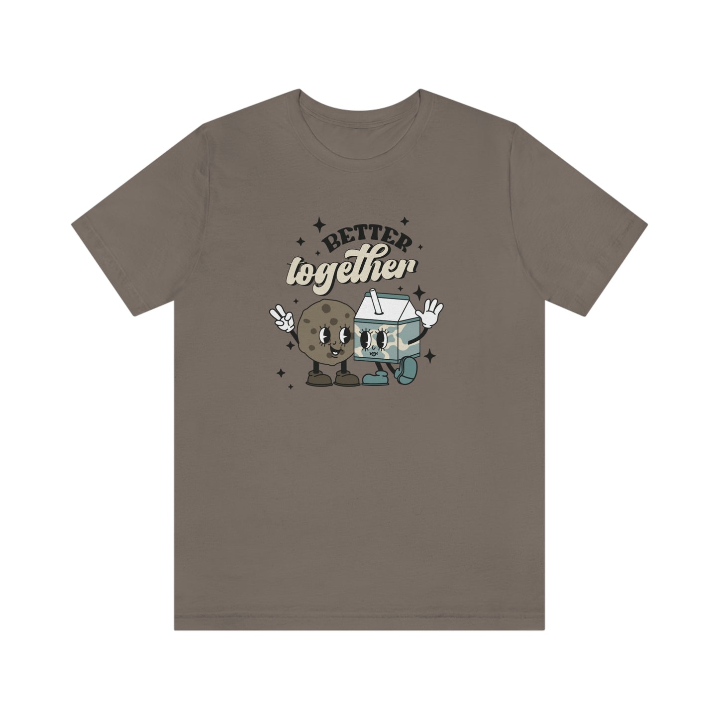 "Better Together- Milk and Cookies" Bella Canvas Unisex Jersey Short Sleeve Tee