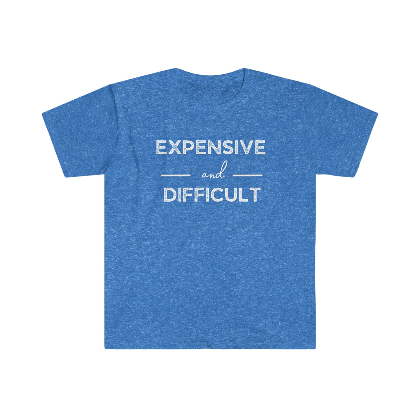 "Expensive and Difficult" Unisex Ultra Cotton Tee
