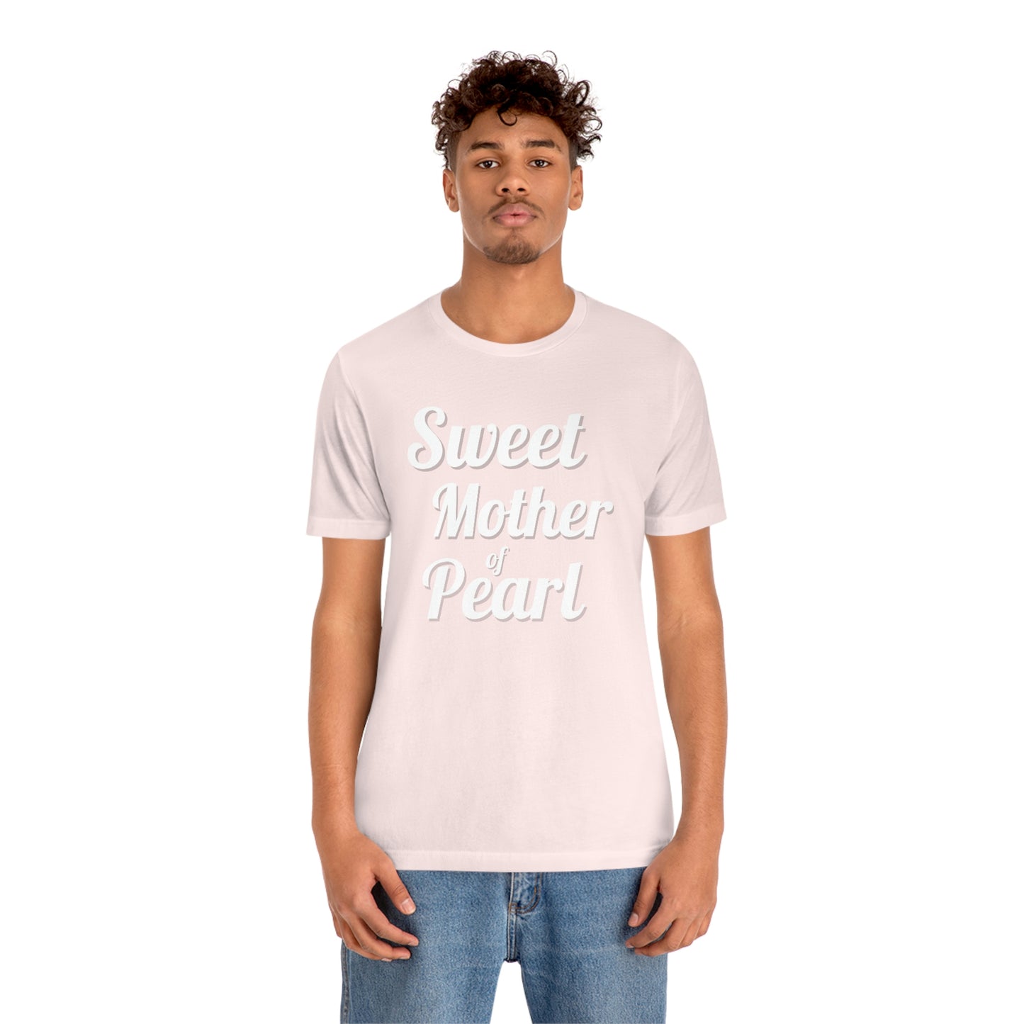 "Sweet Mother of Pearl" Unisex Ultra Cotton Tee