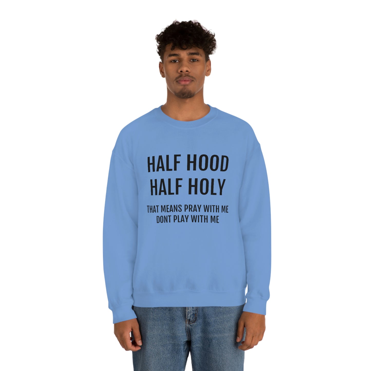 “Half Hood Half Holy” Unisex Heavy Blend™ Crewneck Sweatshirt