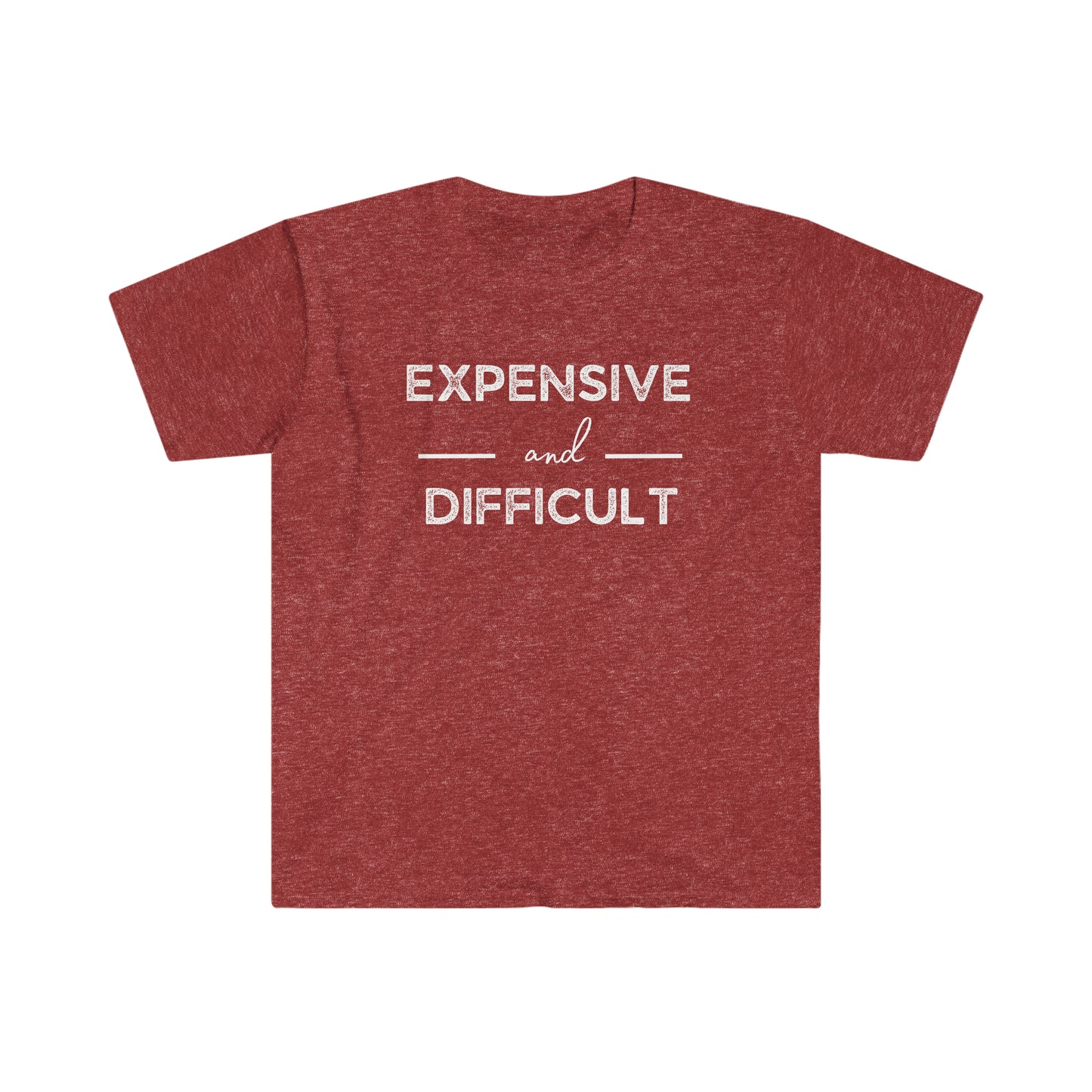 "Expensive and Difficult" Unisex Ultra Cotton Tee