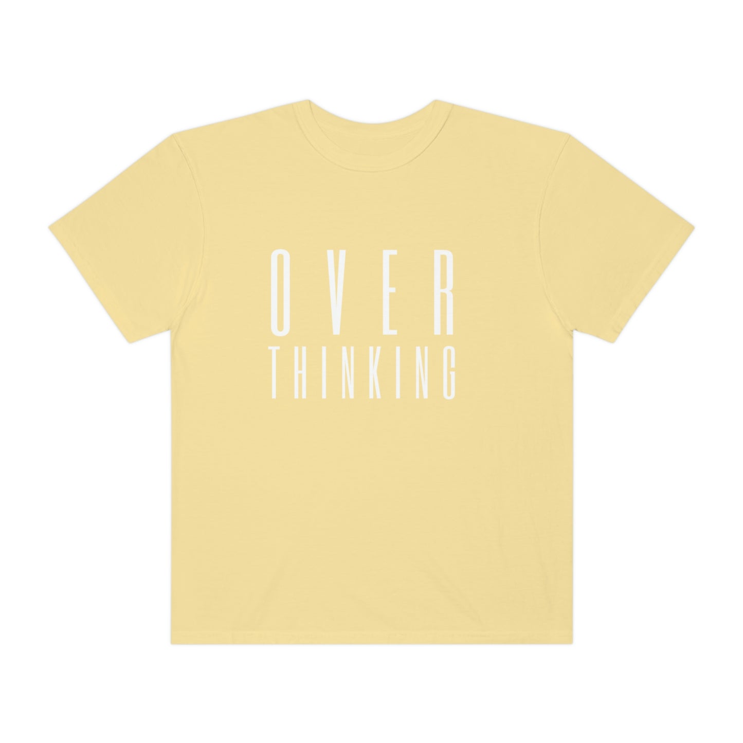 "Over Thinking" Comfort Colors T-shirt