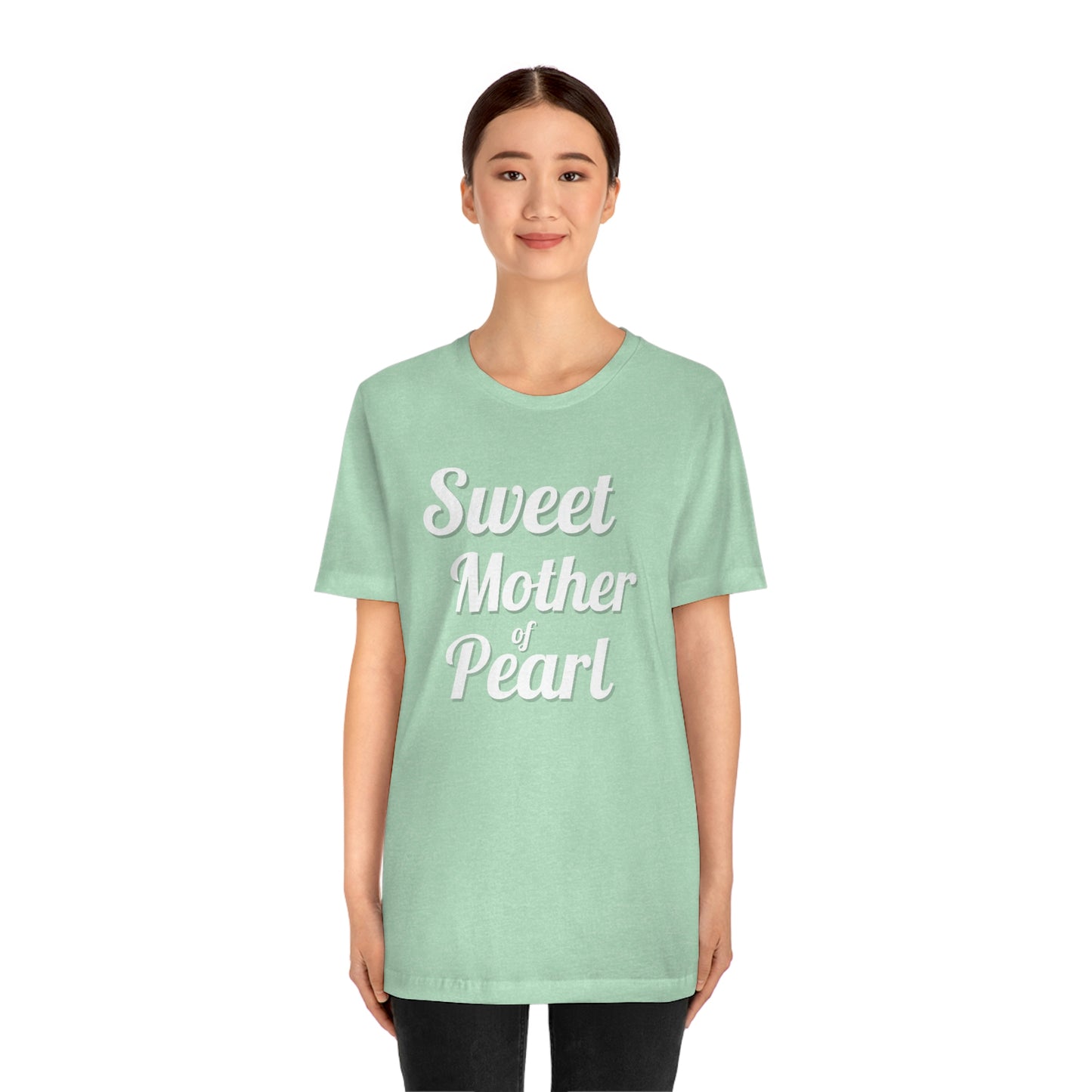 "Sweet Mother of Pearl" Unisex Ultra Cotton Tee