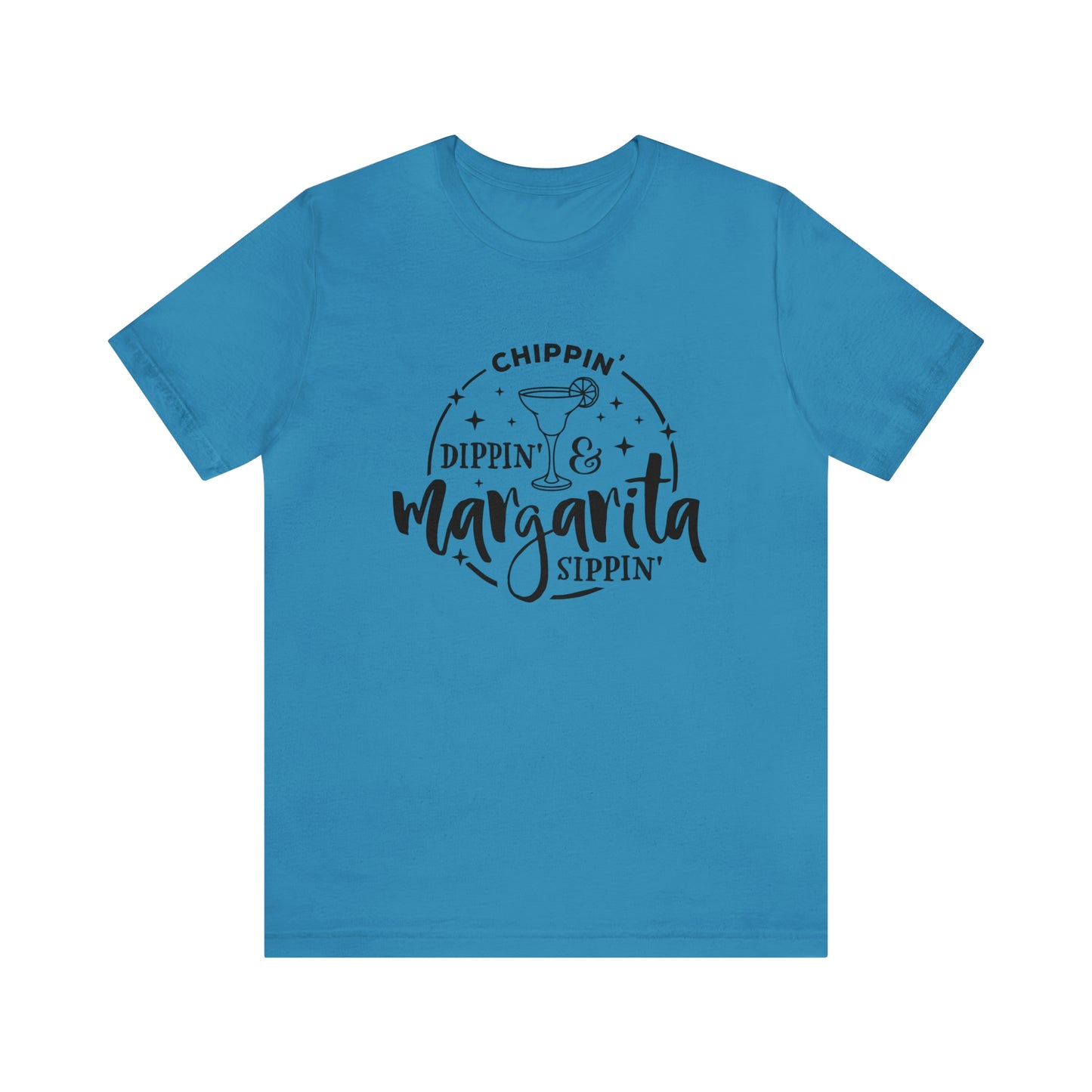 "Chippin, Dippin, and Margarita Sippin" Bella Canvas Short Sleeve Tee