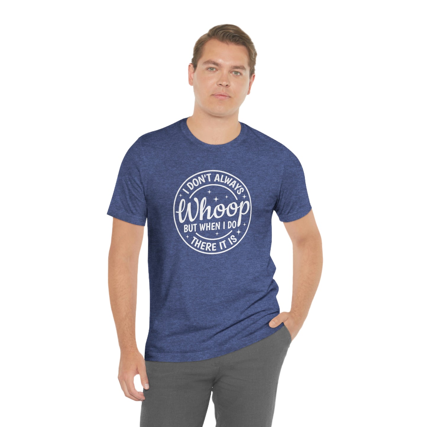 "Whoop there it is" Unisex Jersey Short Sleeve Tee