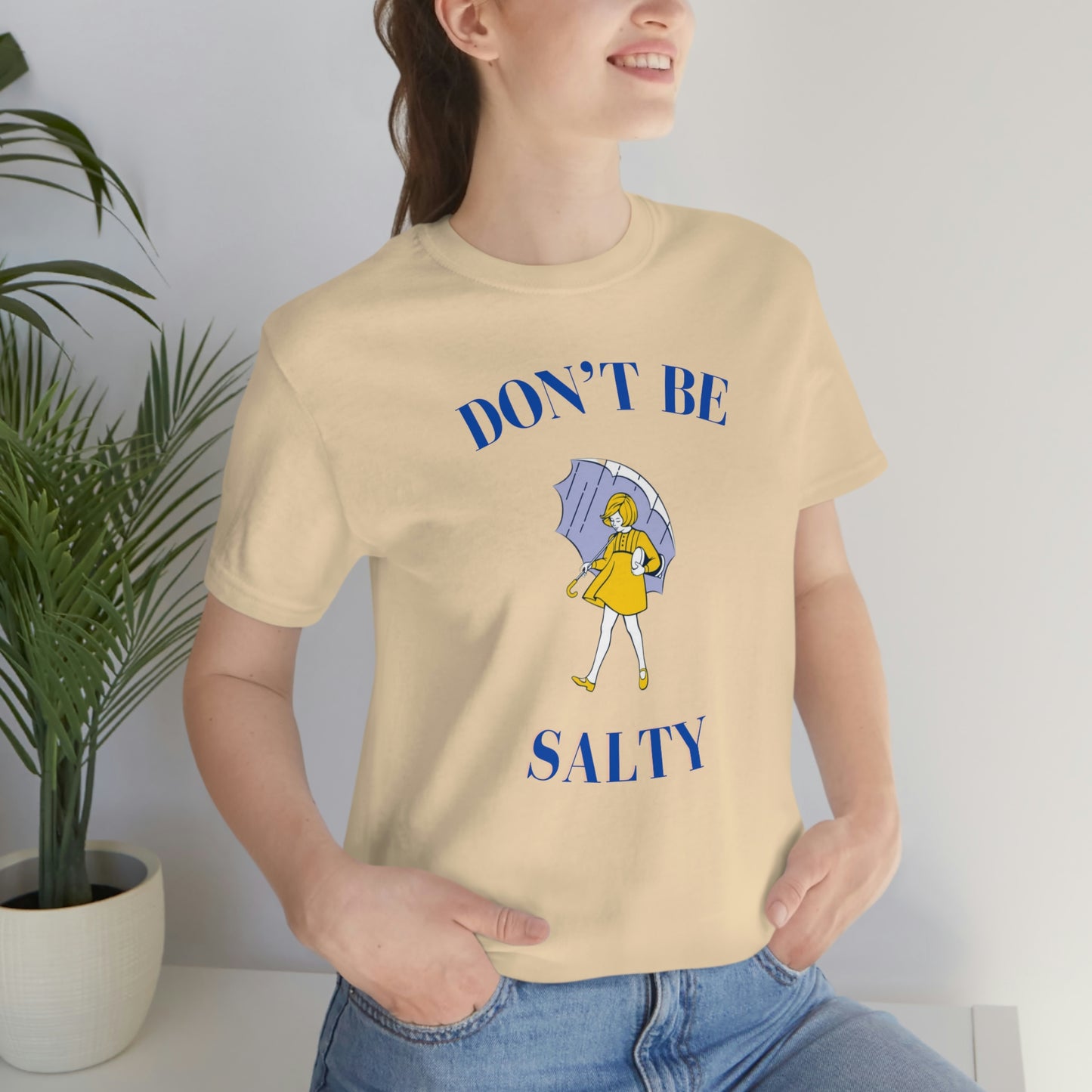 "Don't Be Salty" Unisex Jersey Short Sleeve Tee