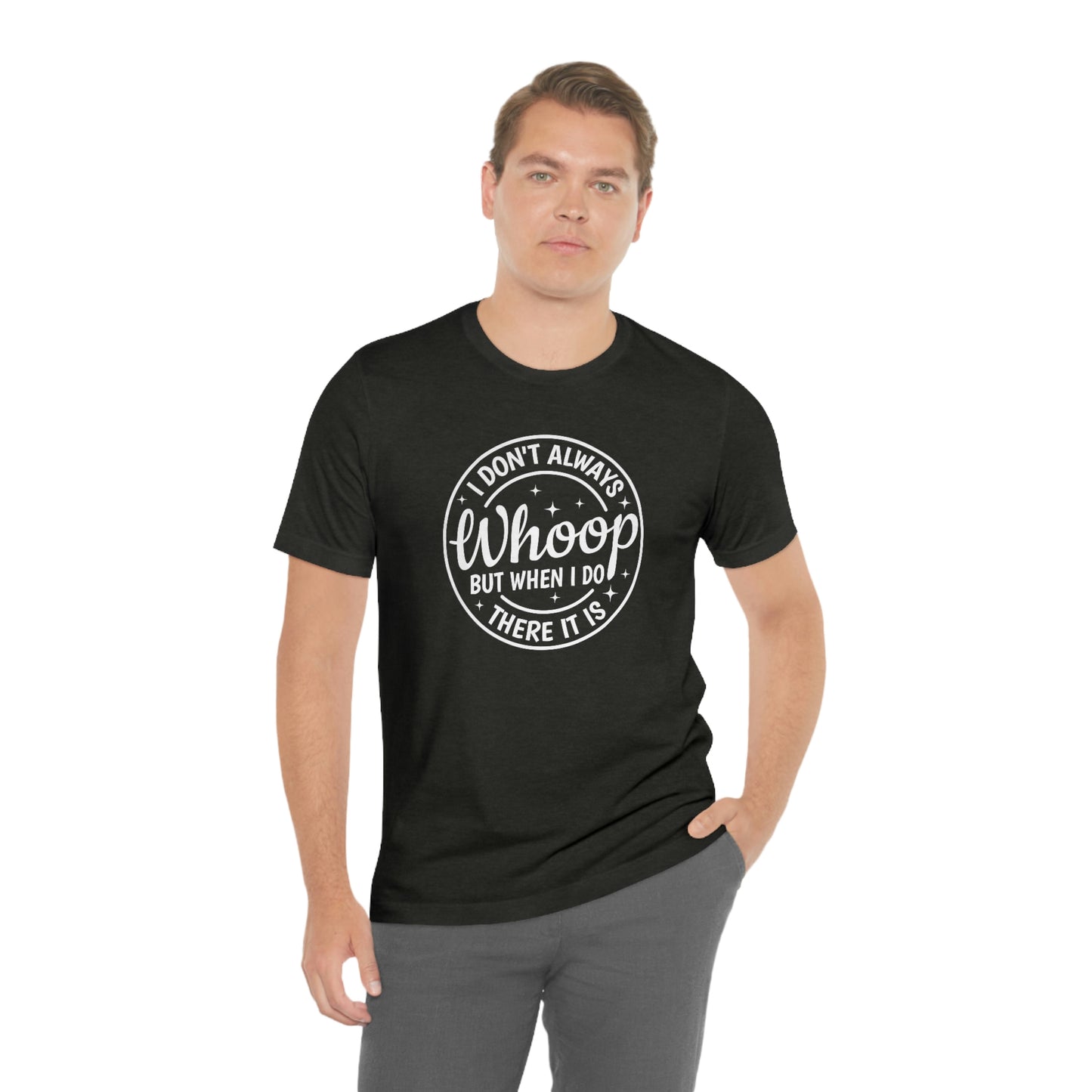 "Whoop there it is" Unisex Jersey Short Sleeve Tee