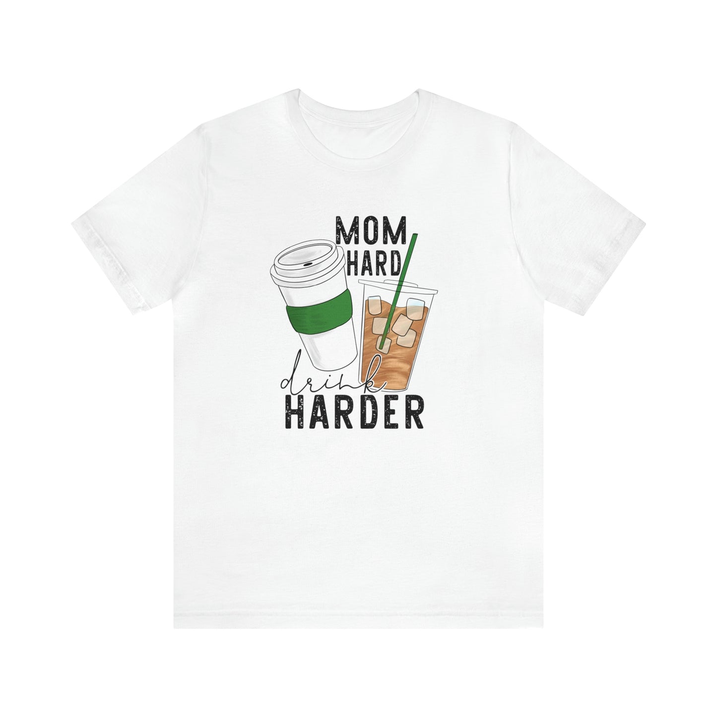 "Mom Hard, Drink Harder" Bella Canvas Short Sleeve Tee