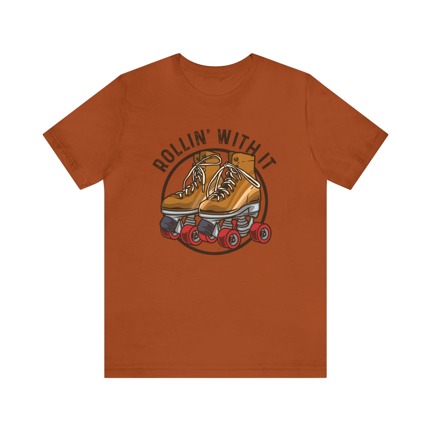 "Rollin' With It" Bella Canvas Short Sleeve Tee