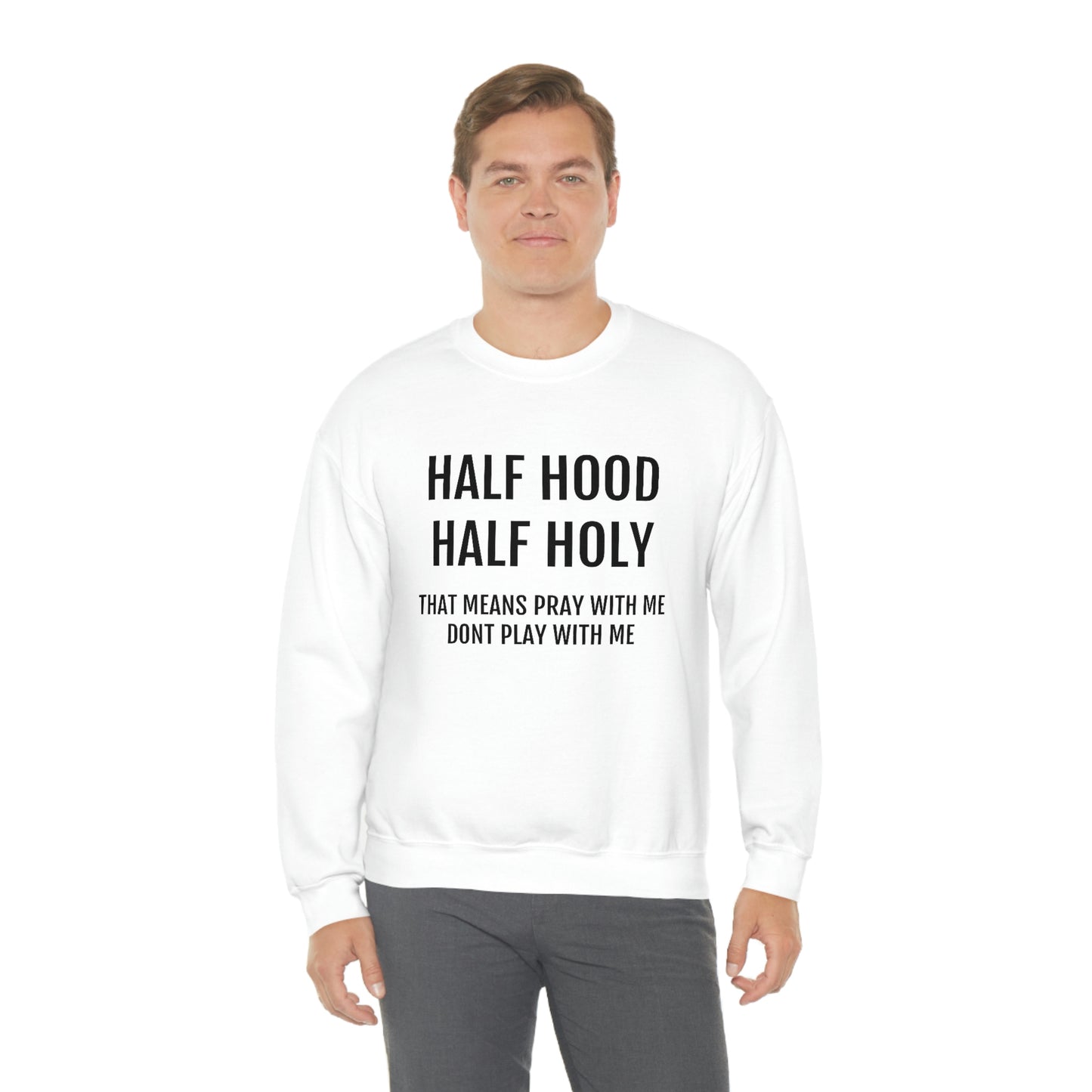 “Half Hood Half Holy” Unisex Heavy Blend™ Crewneck Sweatshirt