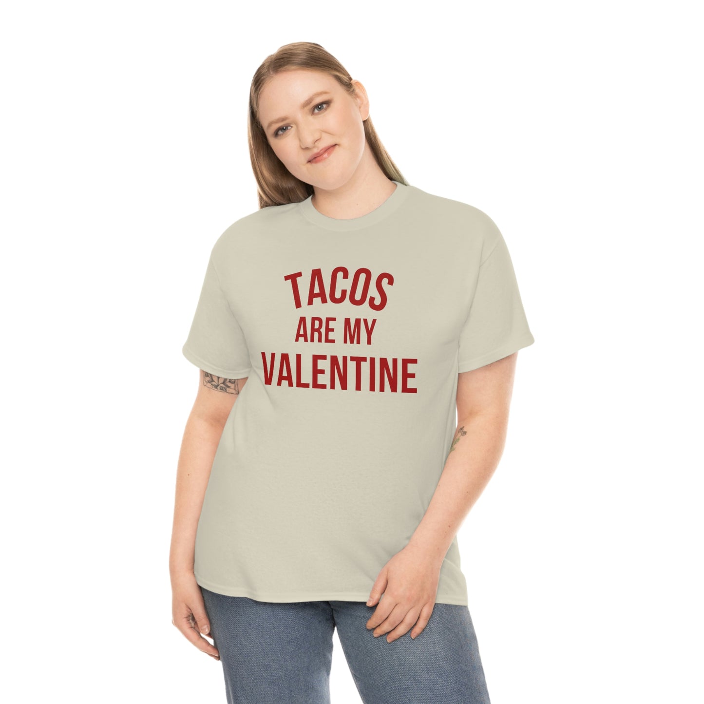 "Tacos are my Valentine" Unisex Heavy Cotton Tee