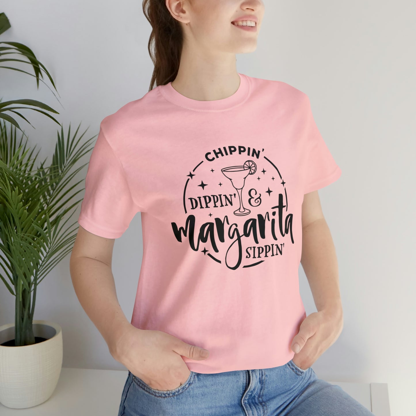 "Chippin, Dippin, and Margarita Sippin" Bella Canvas Short Sleeve Tee