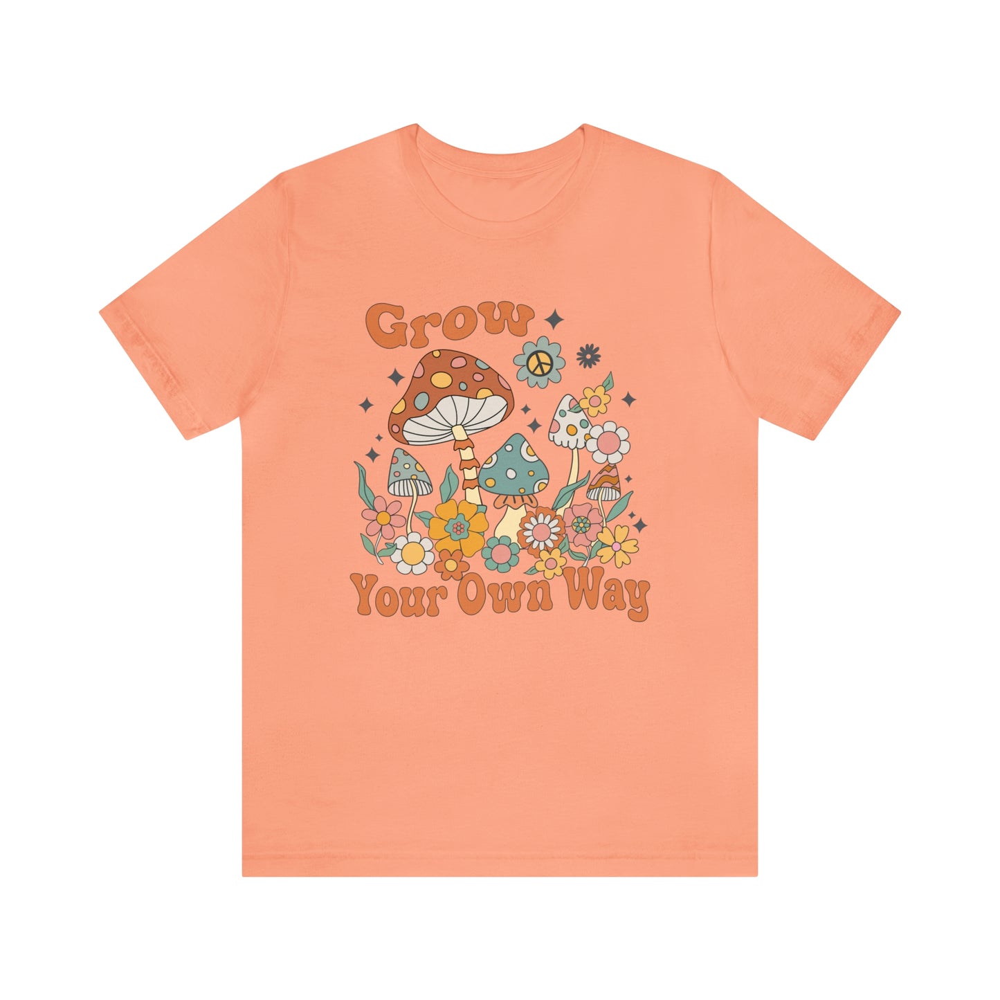 "Grow Your Own Way" Bella Canvas Short Sleeve Tee