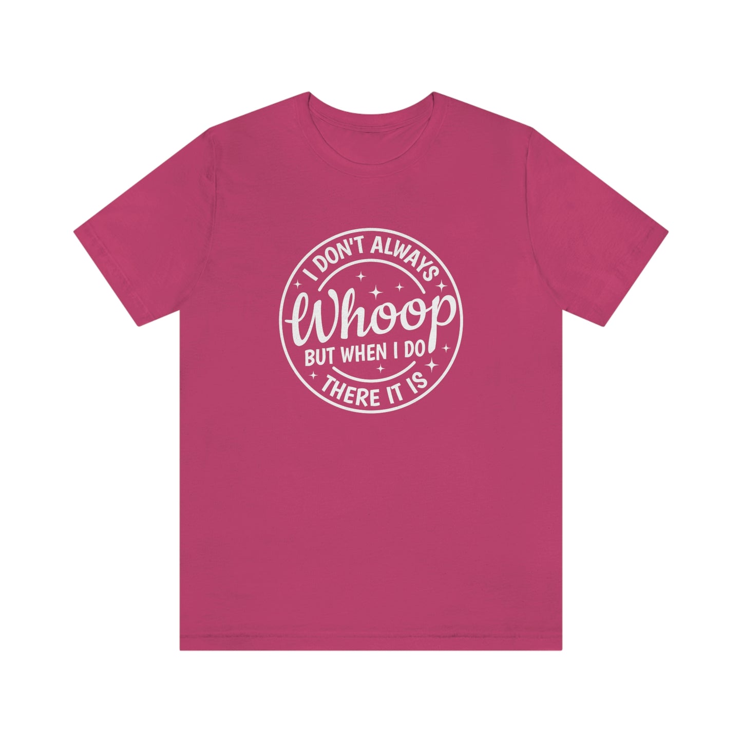 "Whoop there it is" Unisex Jersey Short Sleeve Tee