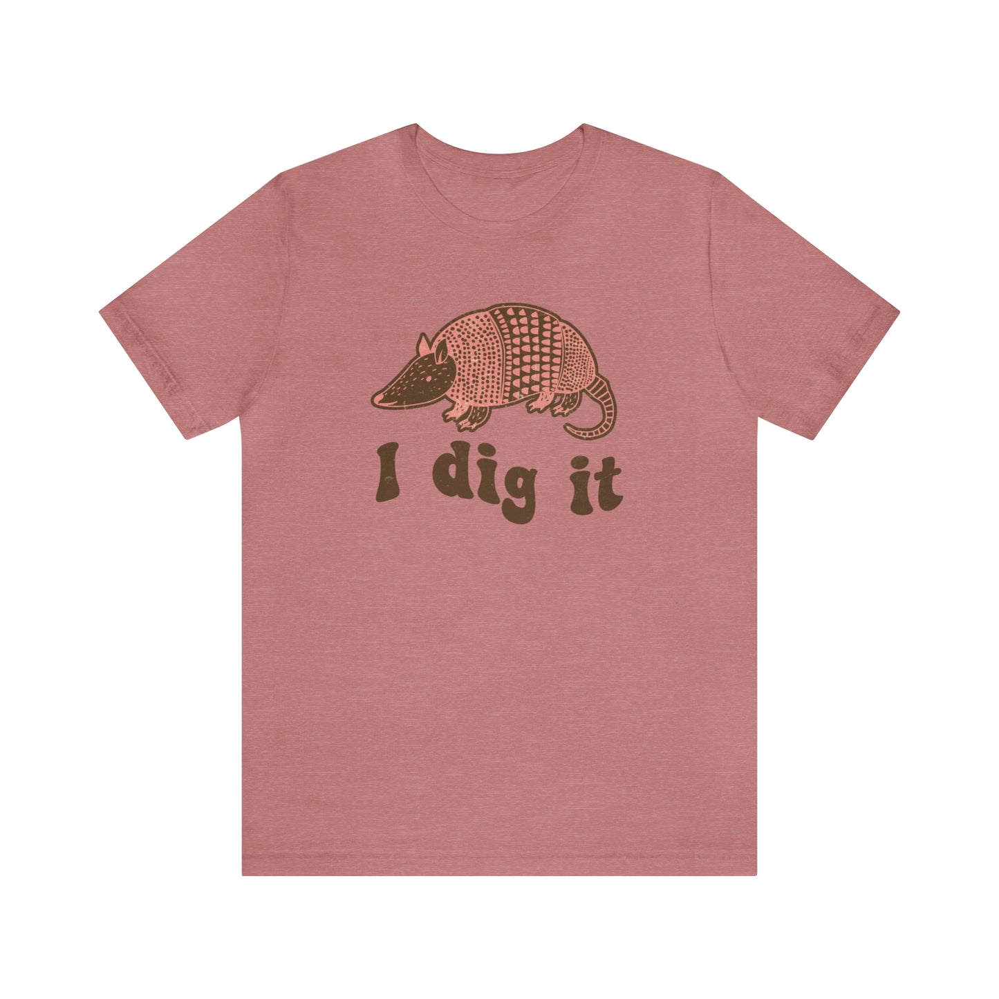 "I Dig It" Bella Canvas Short Sleeve Tee