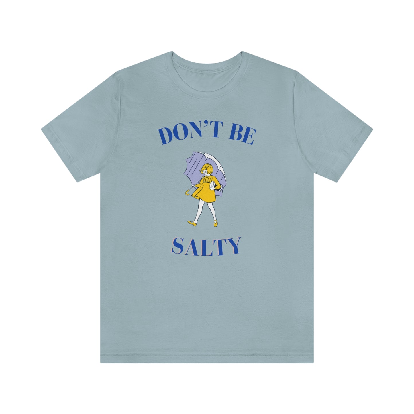 "Don't Be Salty" Unisex Jersey Short Sleeve Tee