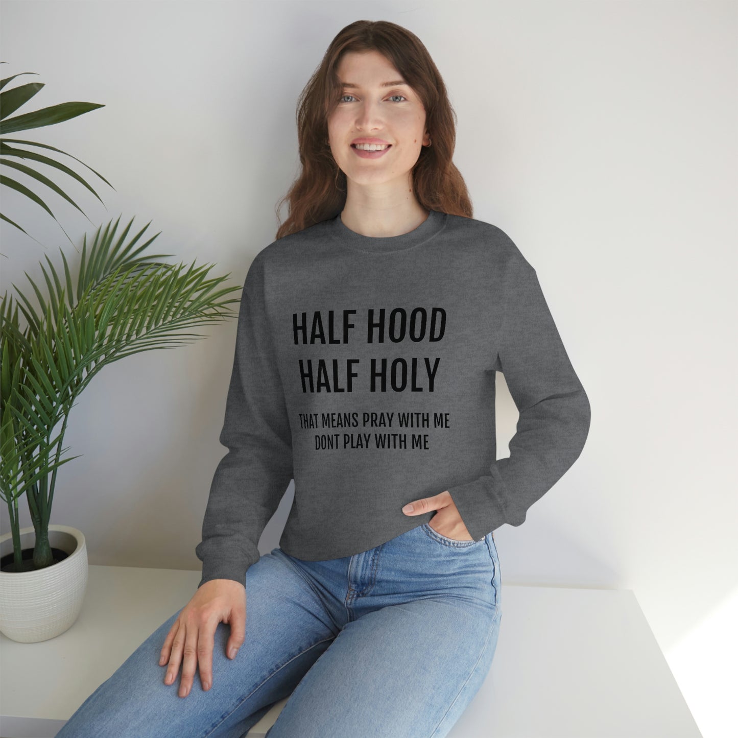 “Half Hood Half Holy” Unisex Heavy Blend™ Crewneck Sweatshirt