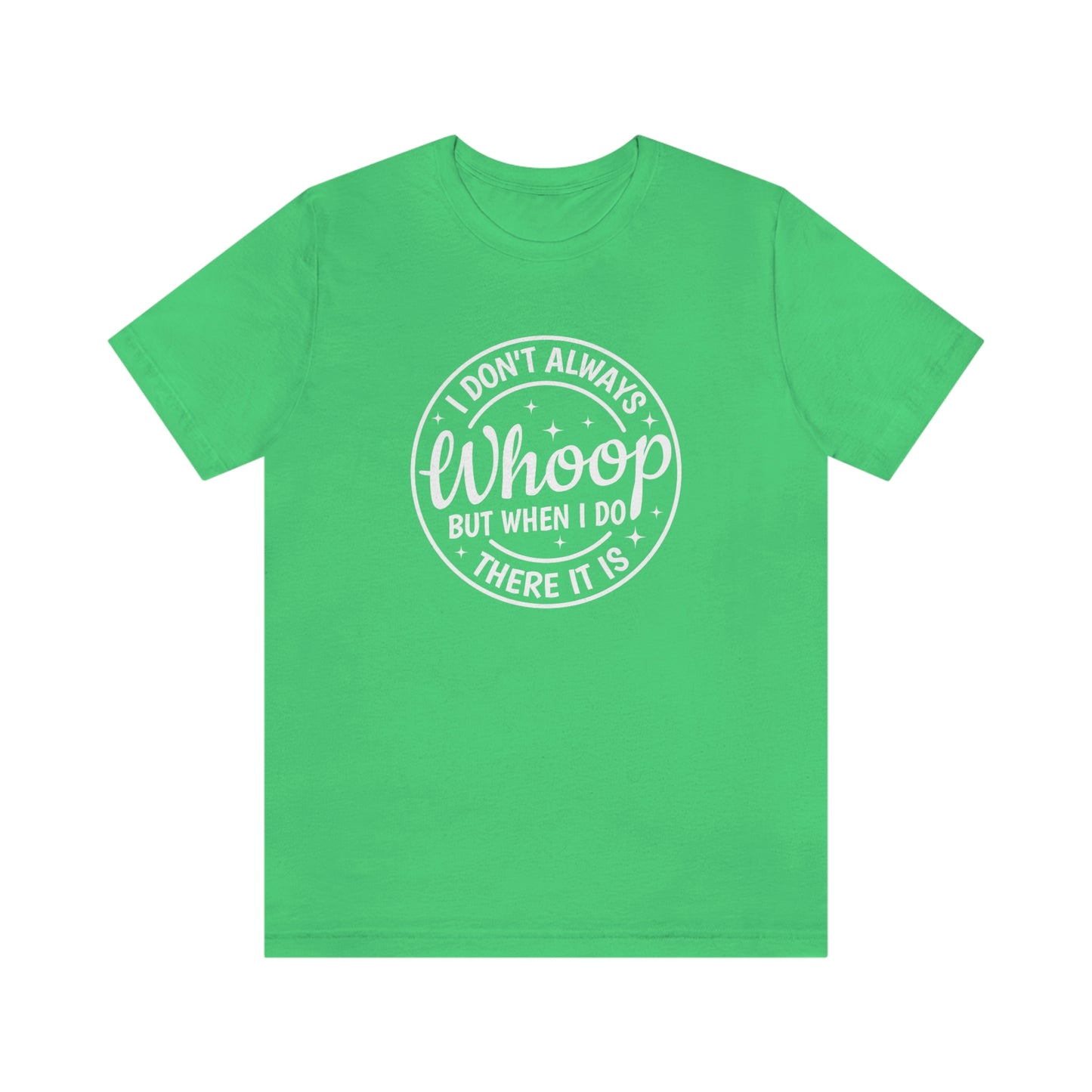 "Whoop there it is" Unisex Jersey Short Sleeve Tee
