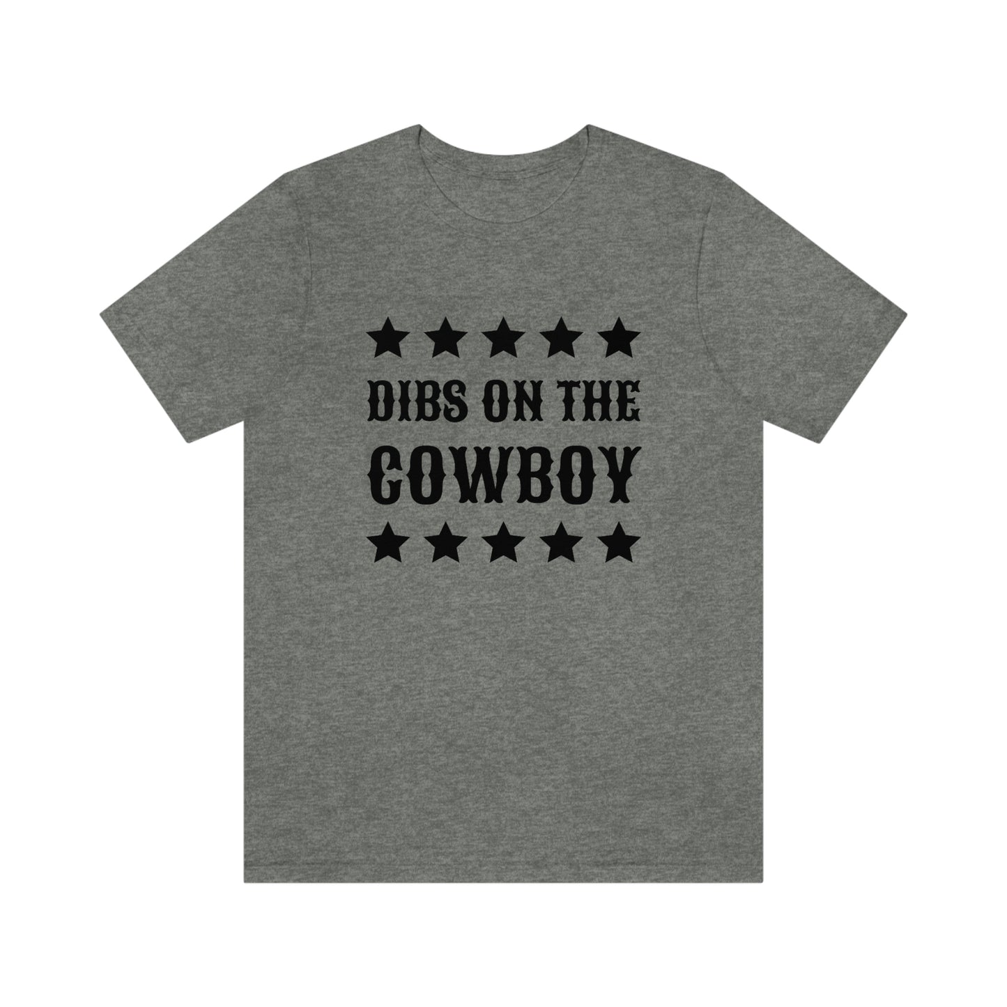 "Dibs on the Cowboy" Unisex Jersey Short Sleeve Tee