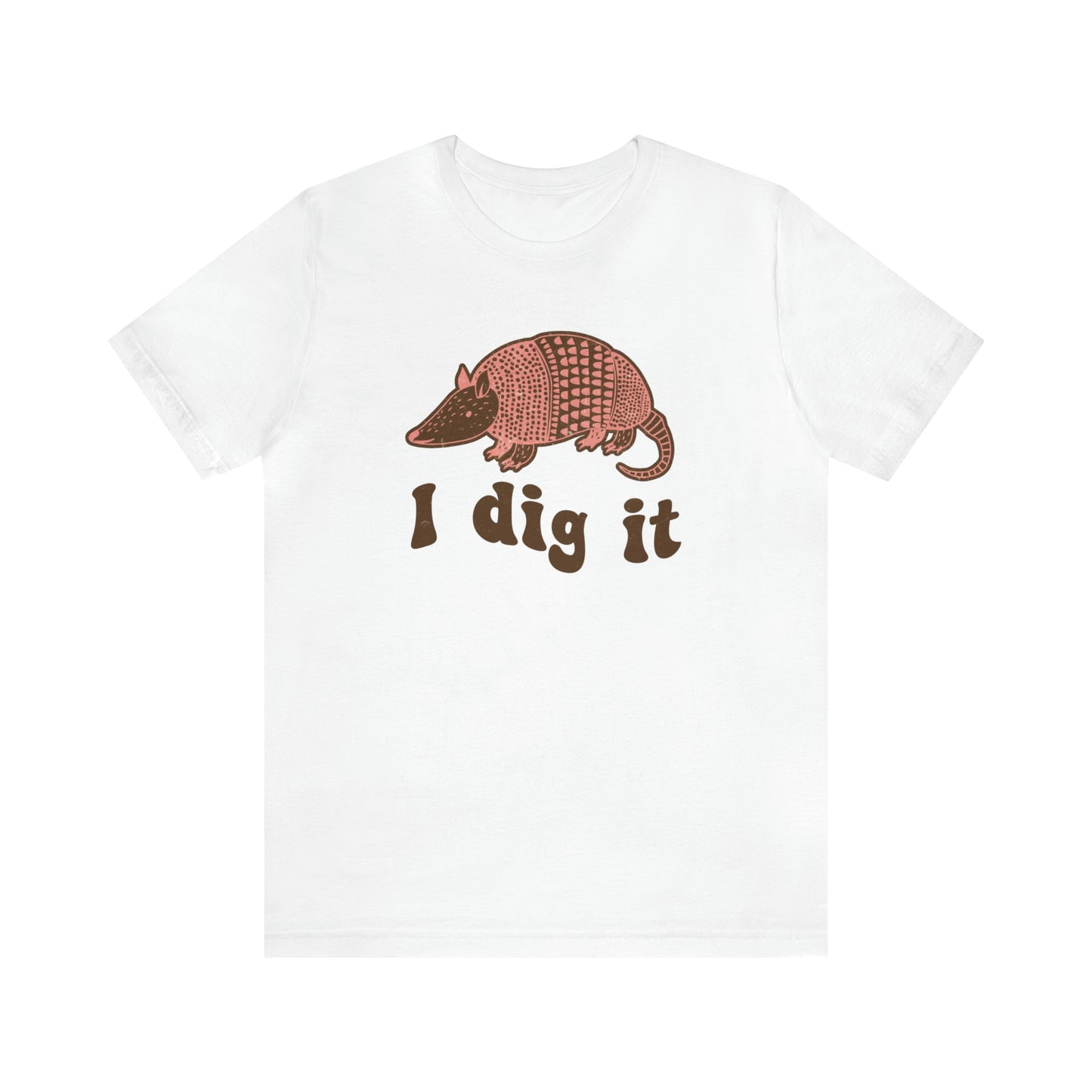 "I Dig It" Bella Canvas Short Sleeve Tee