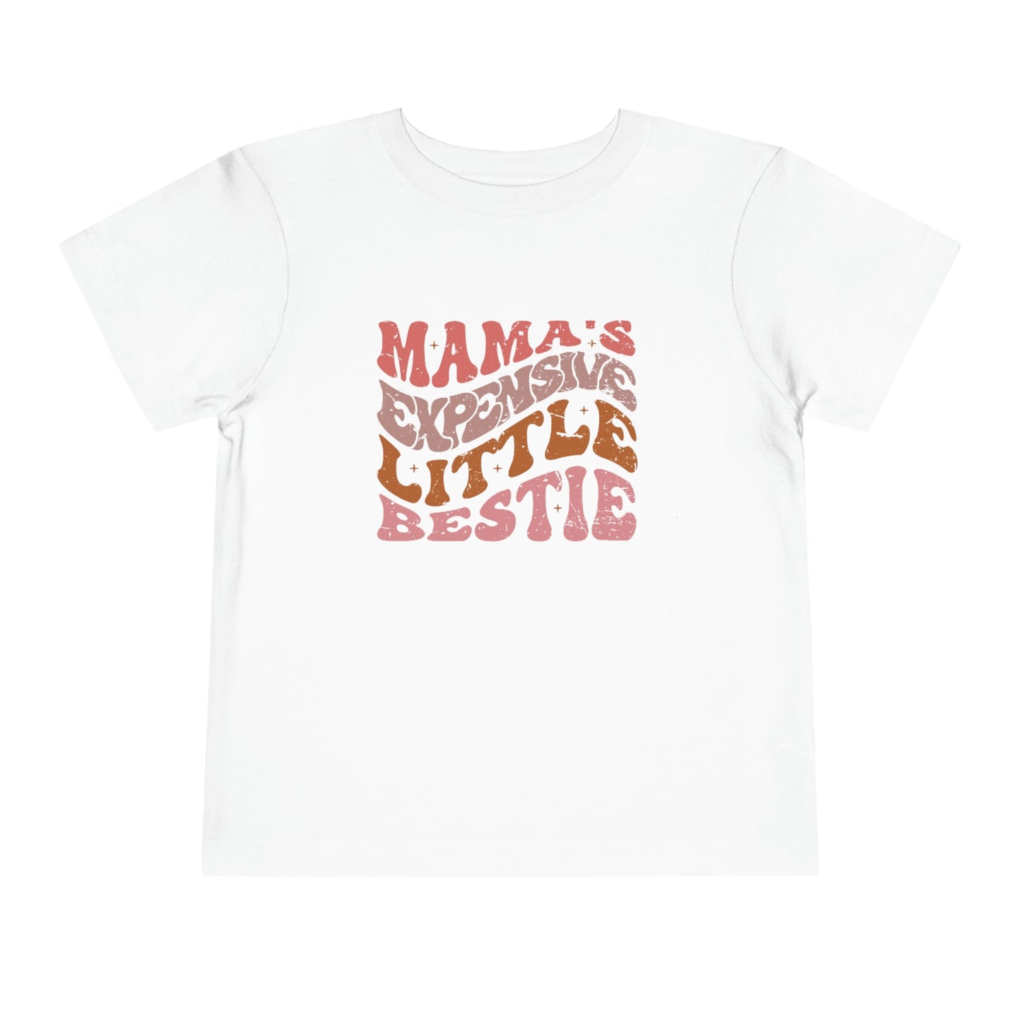 "Mama's Expensive Little Bestie" Toddler Short Sleeve Tee (2T-5T)