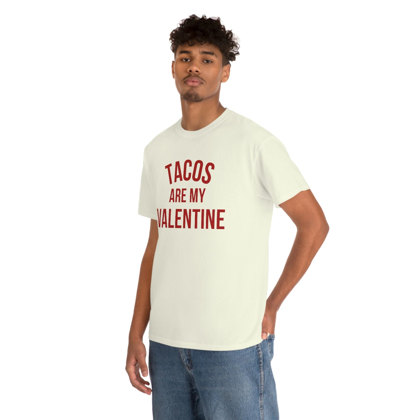 "Tacos are my Valentine" Unisex Heavy Cotton Tee