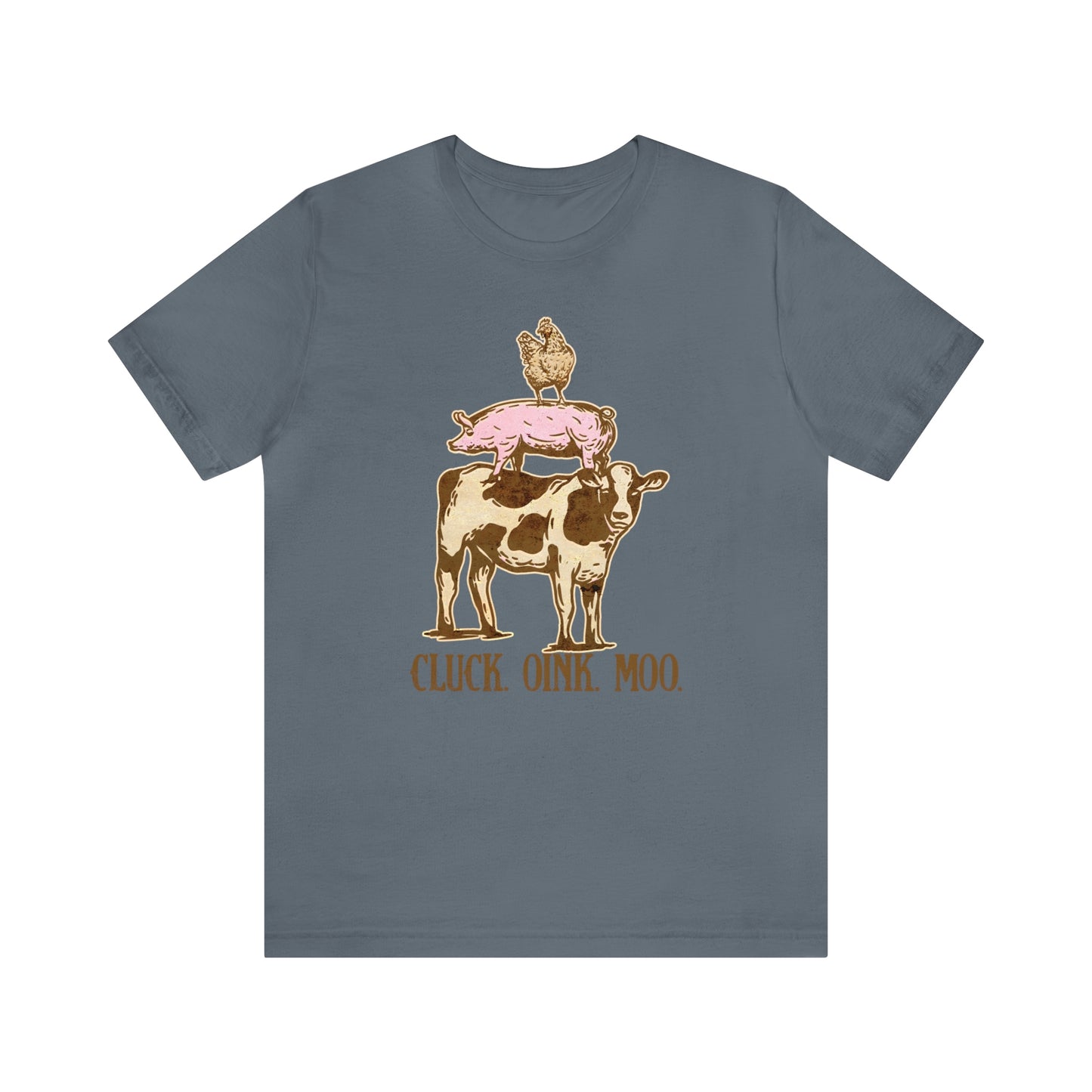"Cluck, Oink, Moo" Bella Canvas Short Sleeve Tee
