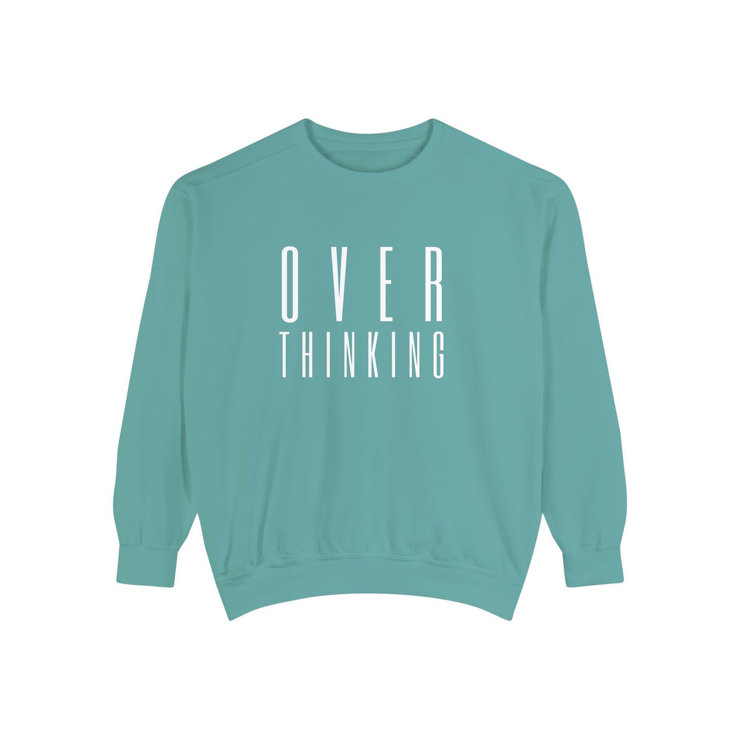 "Over Thinking" Comfort Colors Sweatshirt