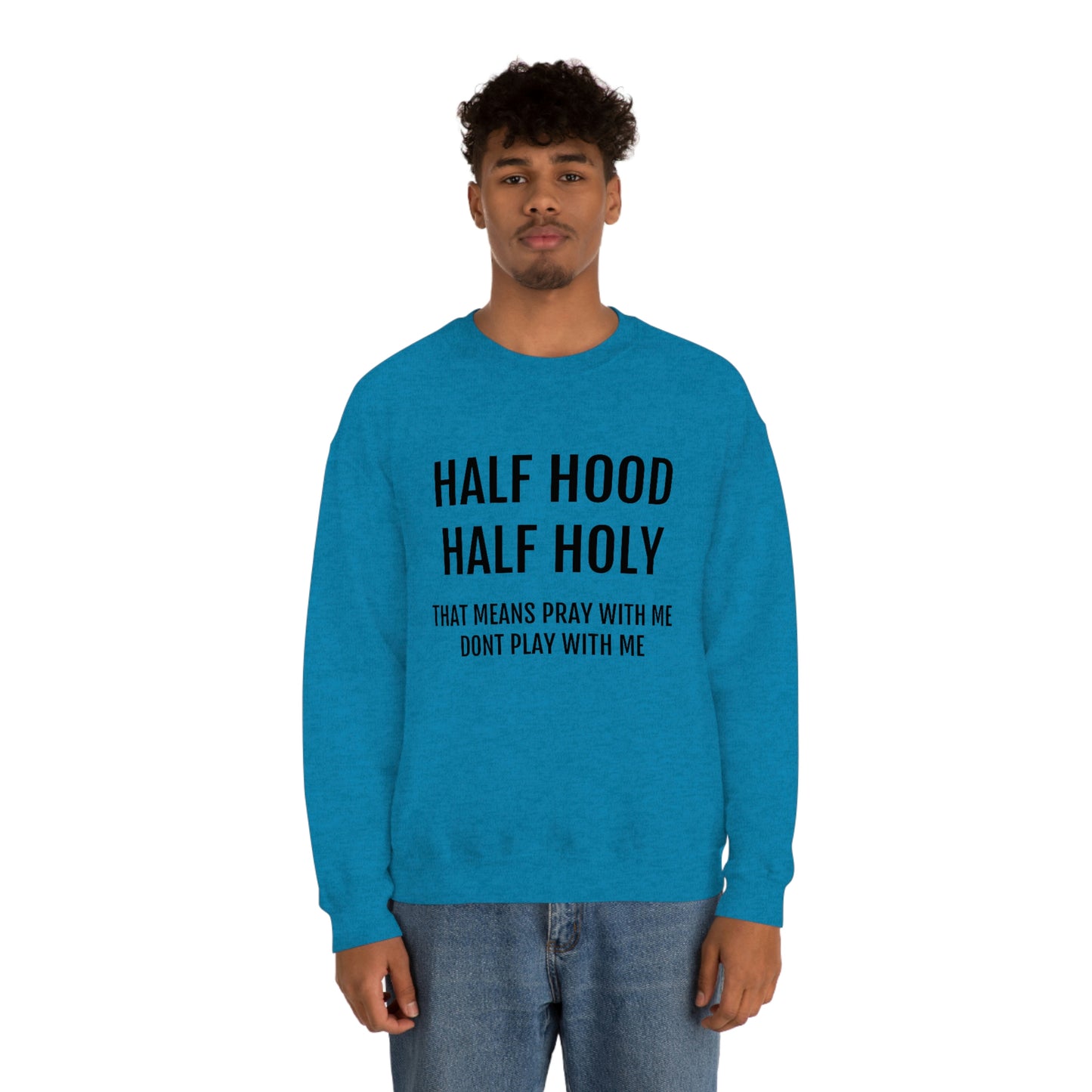 “Half Hood Half Holy” Unisex Heavy Blend™ Crewneck Sweatshirt
